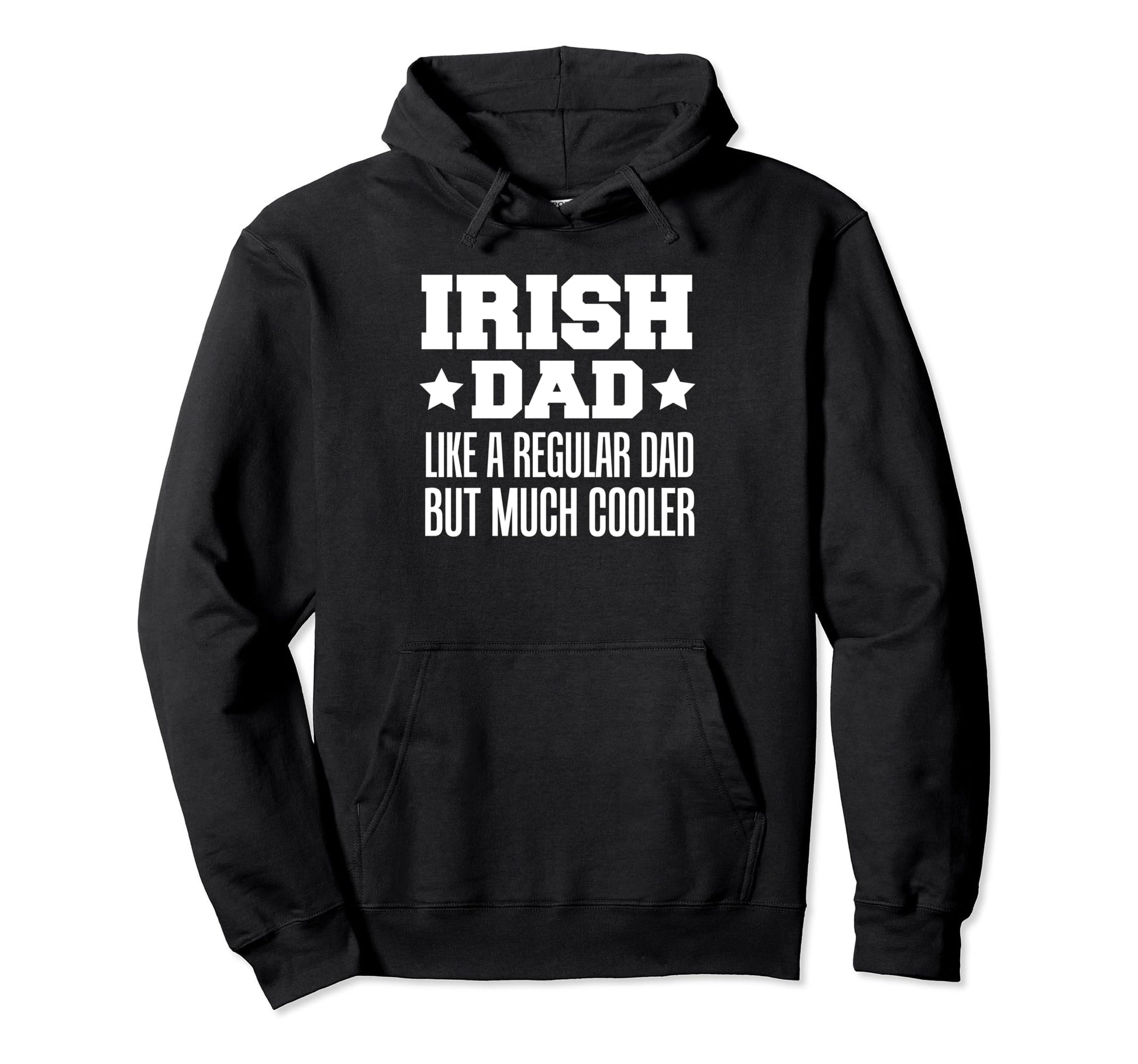 Irish Dad Like Regular Dad But Hoodie - Casual Everyday Wear Men Women - T-Shirt, Sweatshirt, Hoodie