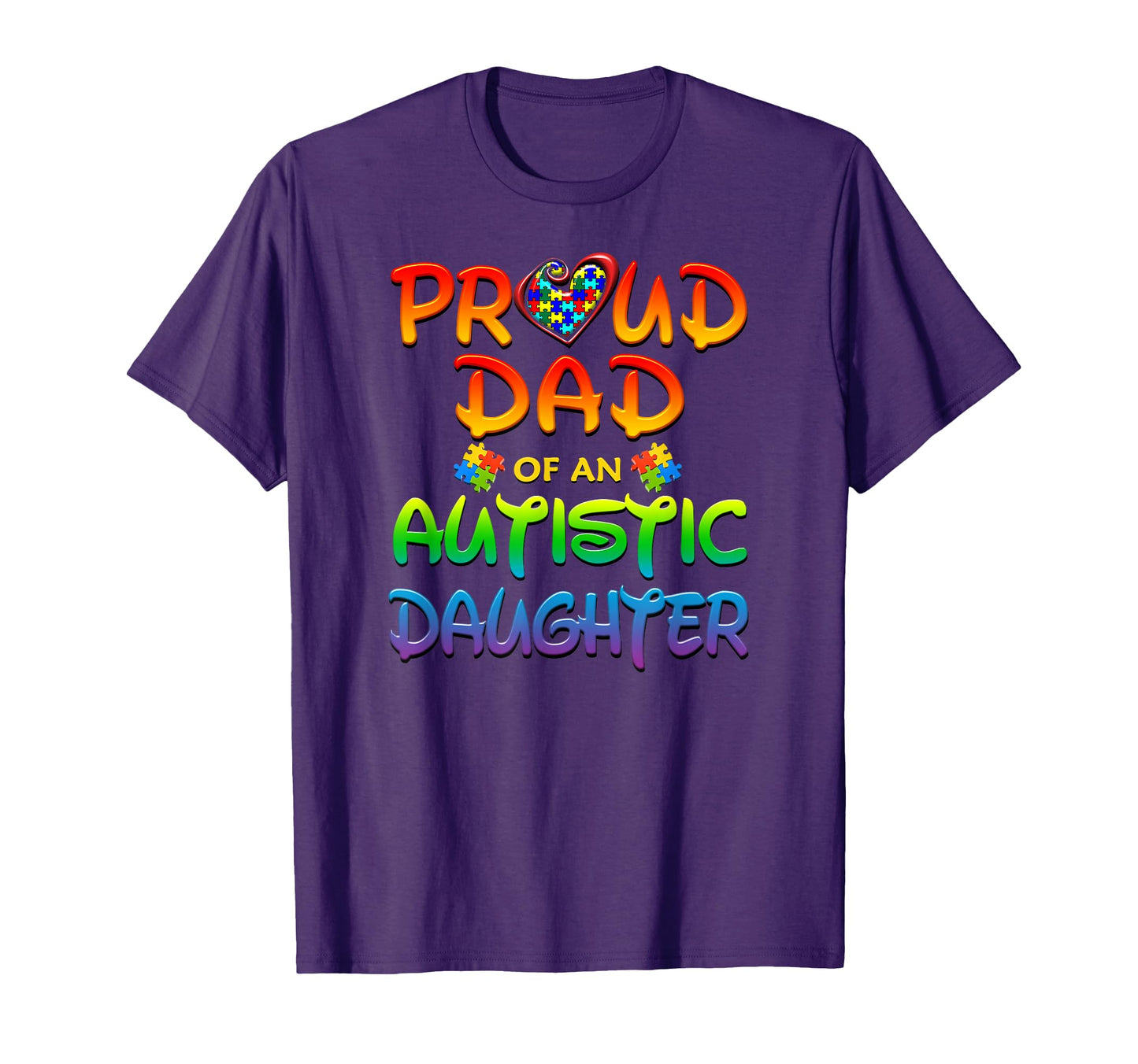 Autism Awareness Proud Dad Autistic T-Shirt - Custom Art Print Unisex - T-Shirt, Sweatshirt, Hoodie