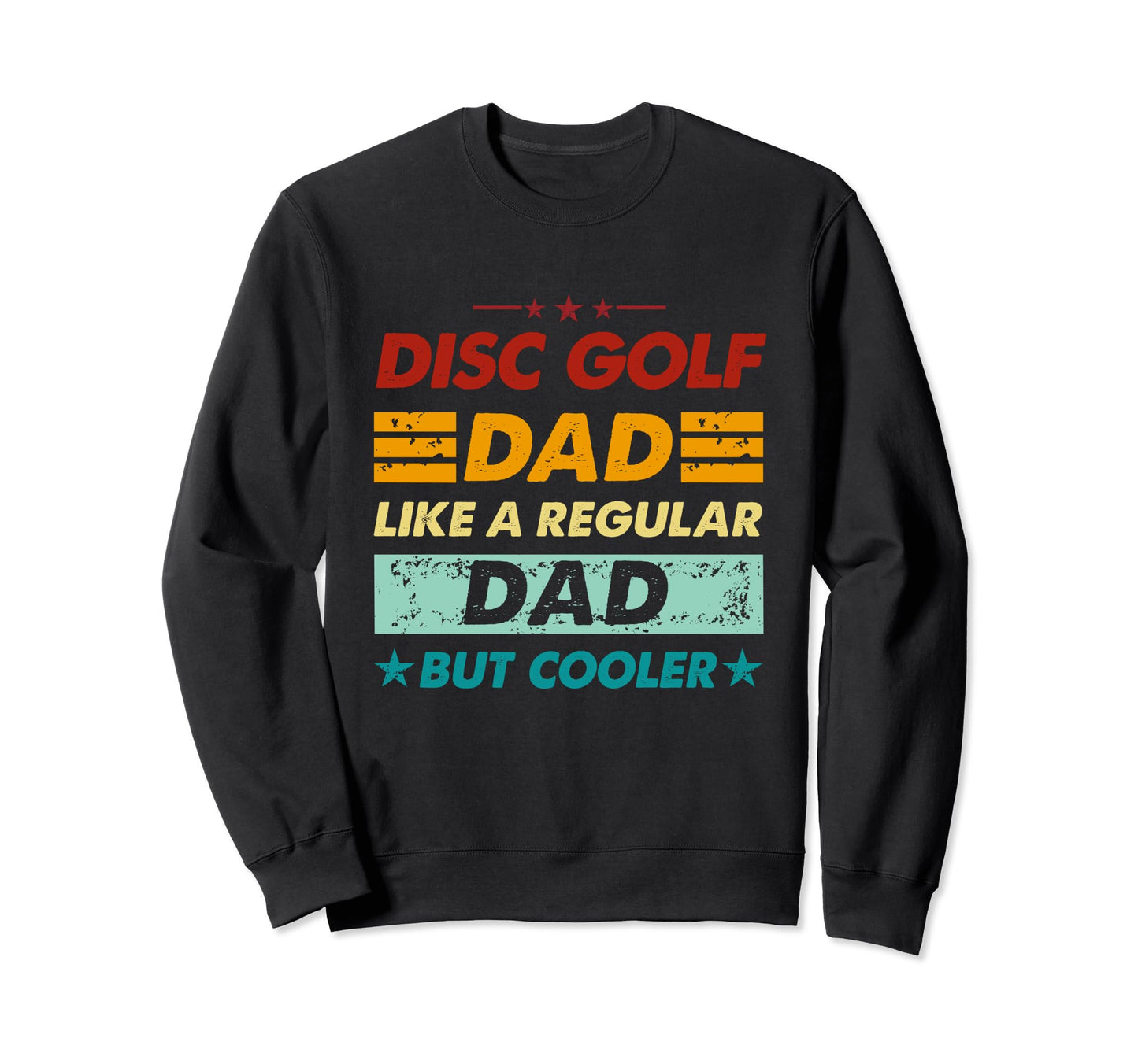 Funny Disc Golf Dad Like Regular Dad Sweatshirt - Minimalist Print Unisex - T-Shirt, Sweatshirt, Hoodie