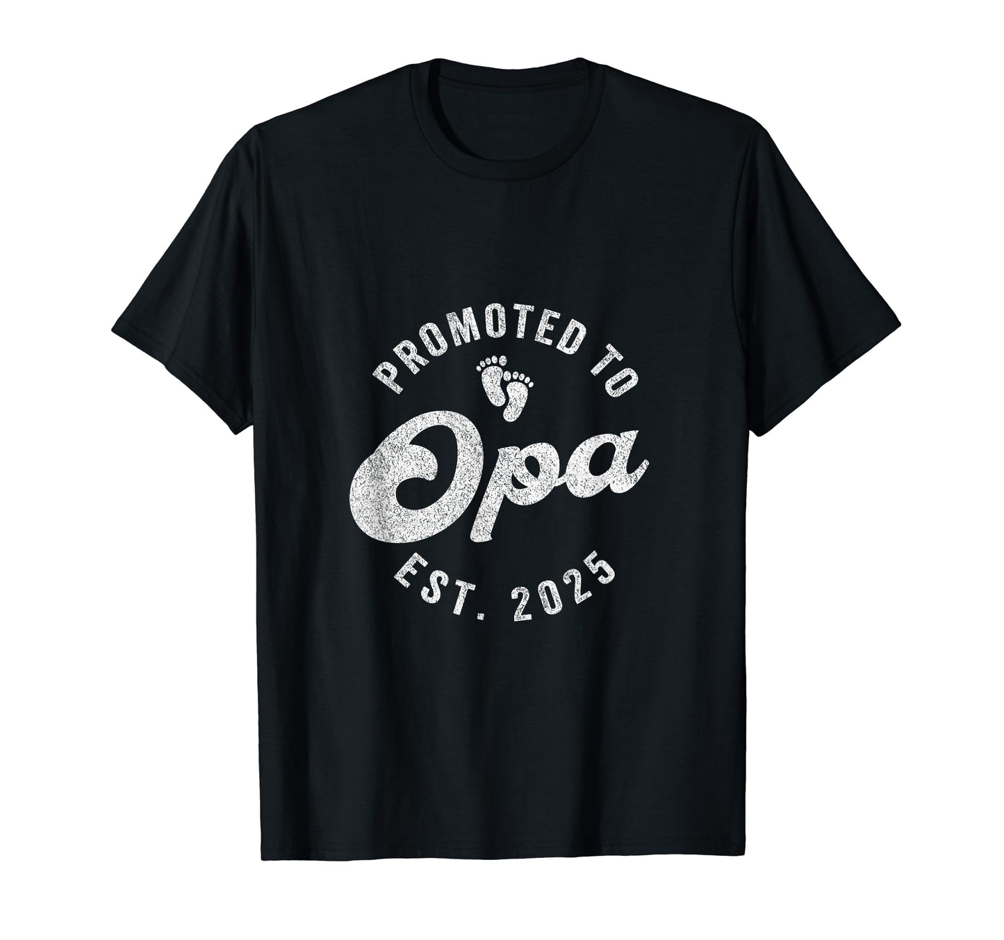 Promoted To Opa Est 2025 German T-Shirt - Casual Everyday Wear Unisex - T-Shirt, Sweatshirt, Hoodie