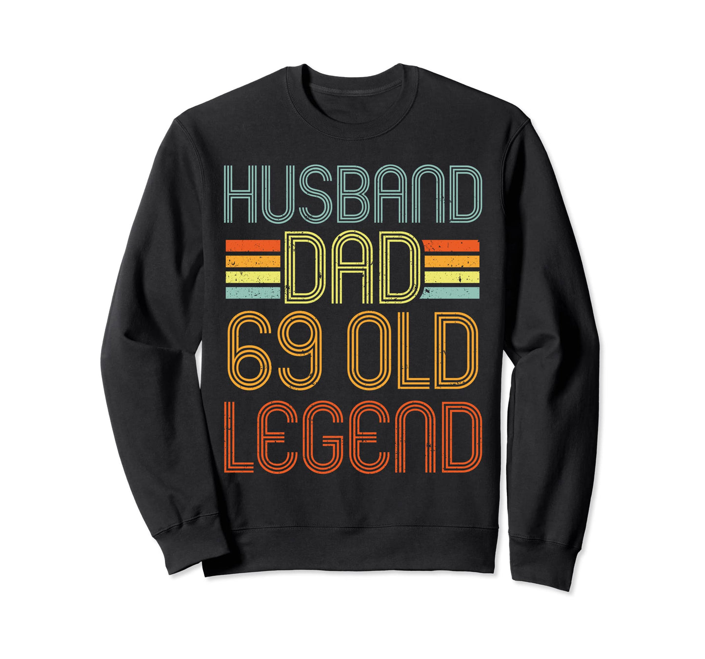 Husband Dad Legend 69Th Birthday 69 Sweatshirt - Minimalist Print Unisex - T-Shirt, Sweatshirt, Hoodie