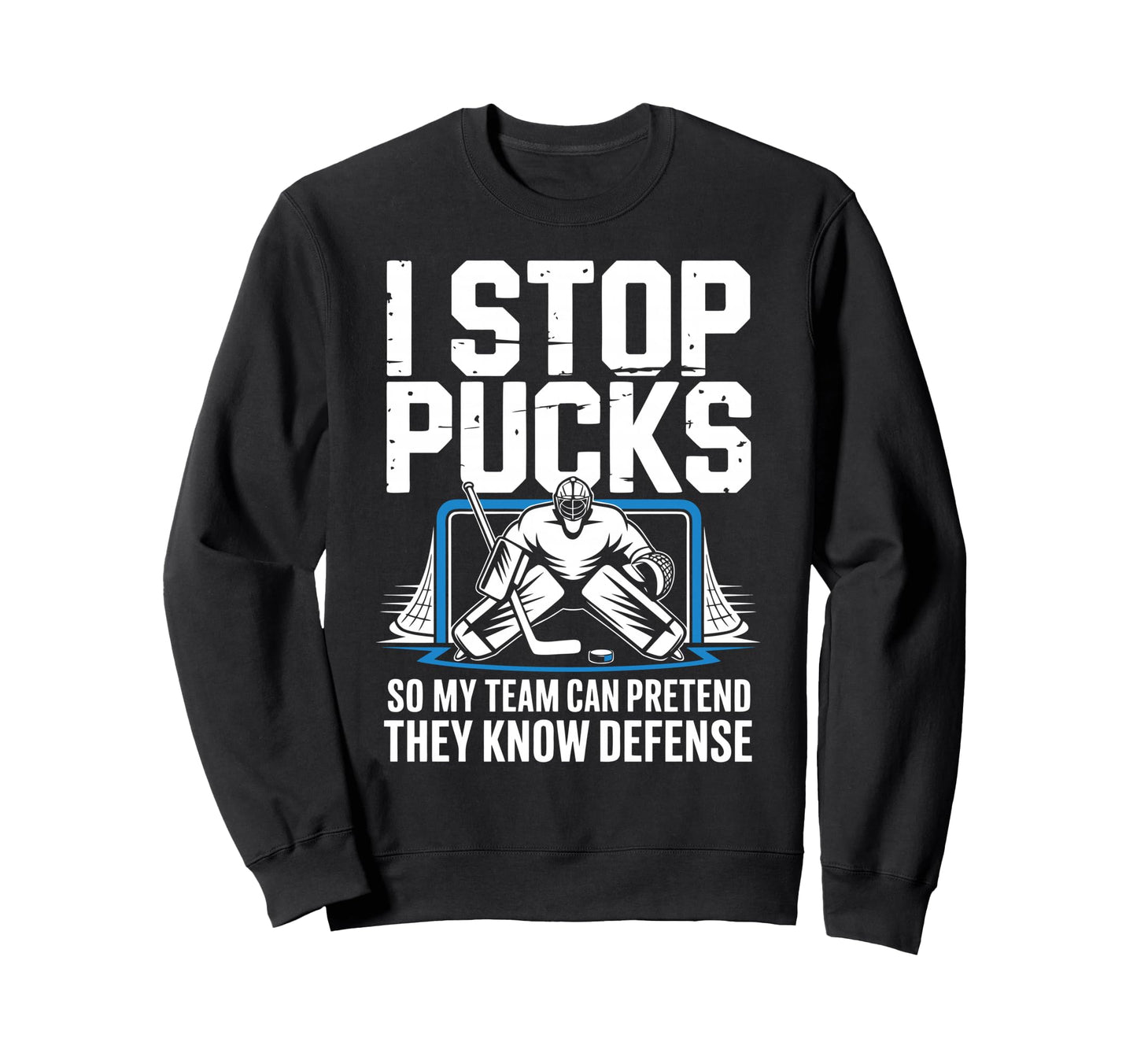 Funny Ice Hockey Goalkeeper Defense Sweatshirt - Graphic Print for Adults - T-Shirt, Sweatshirt, Hoodie