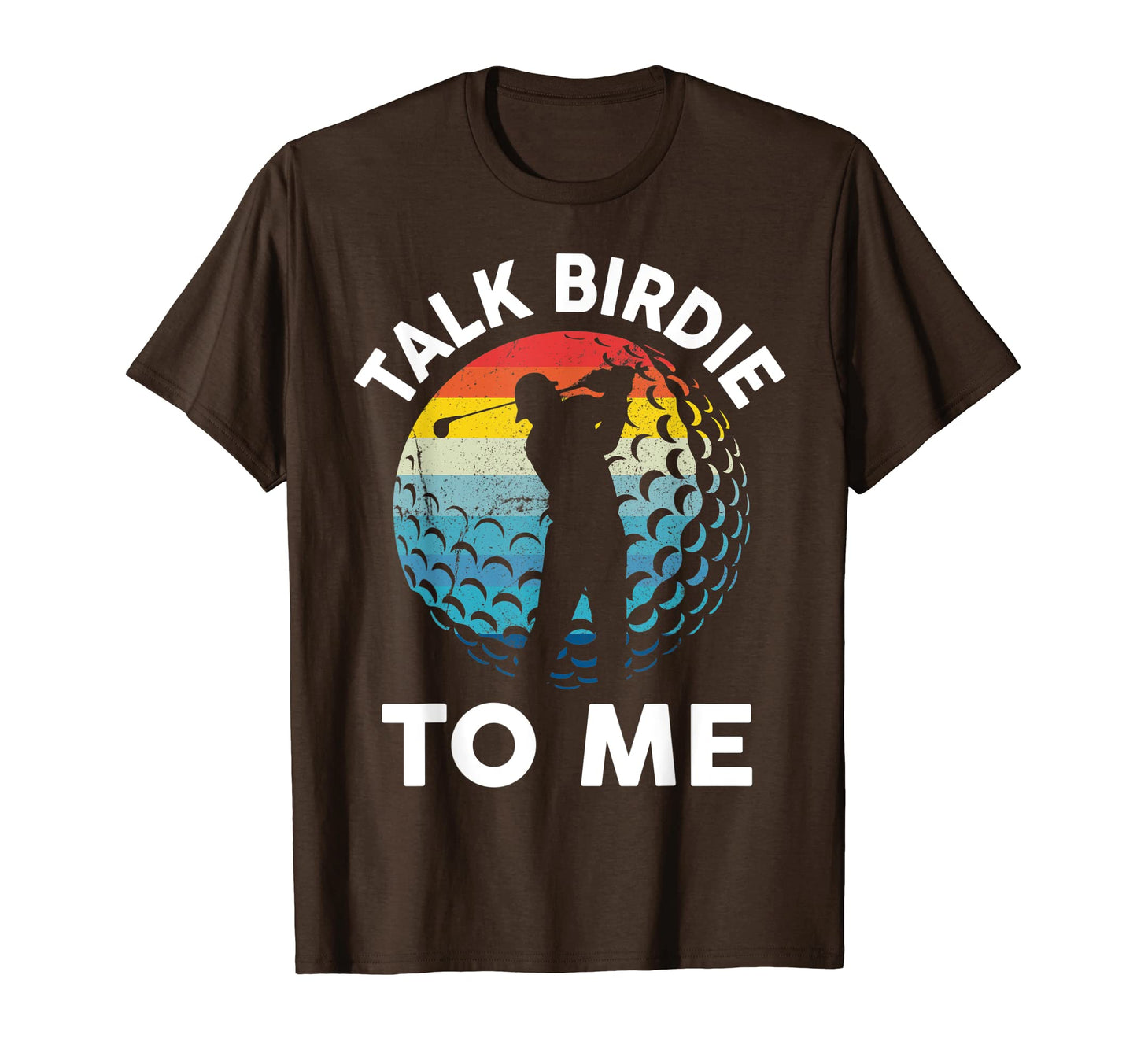 Funny Talk Birdie To Me Golf Golfer T-Shirt - Novelty Apparel for Adults - T-Shirt, Sweatshirt, Hoodie