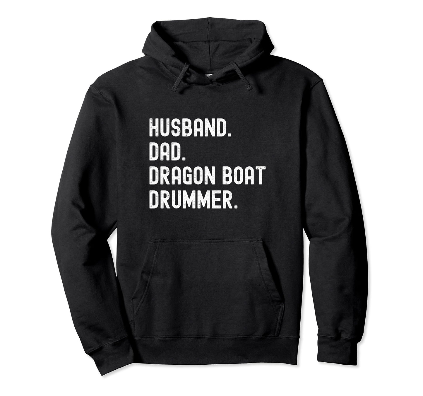 Dragon Boat Drummer Racing Husband Dad Hoodie - Novelty Apparel Men Women - T-Shirt, Sweatshirt, Hoodie