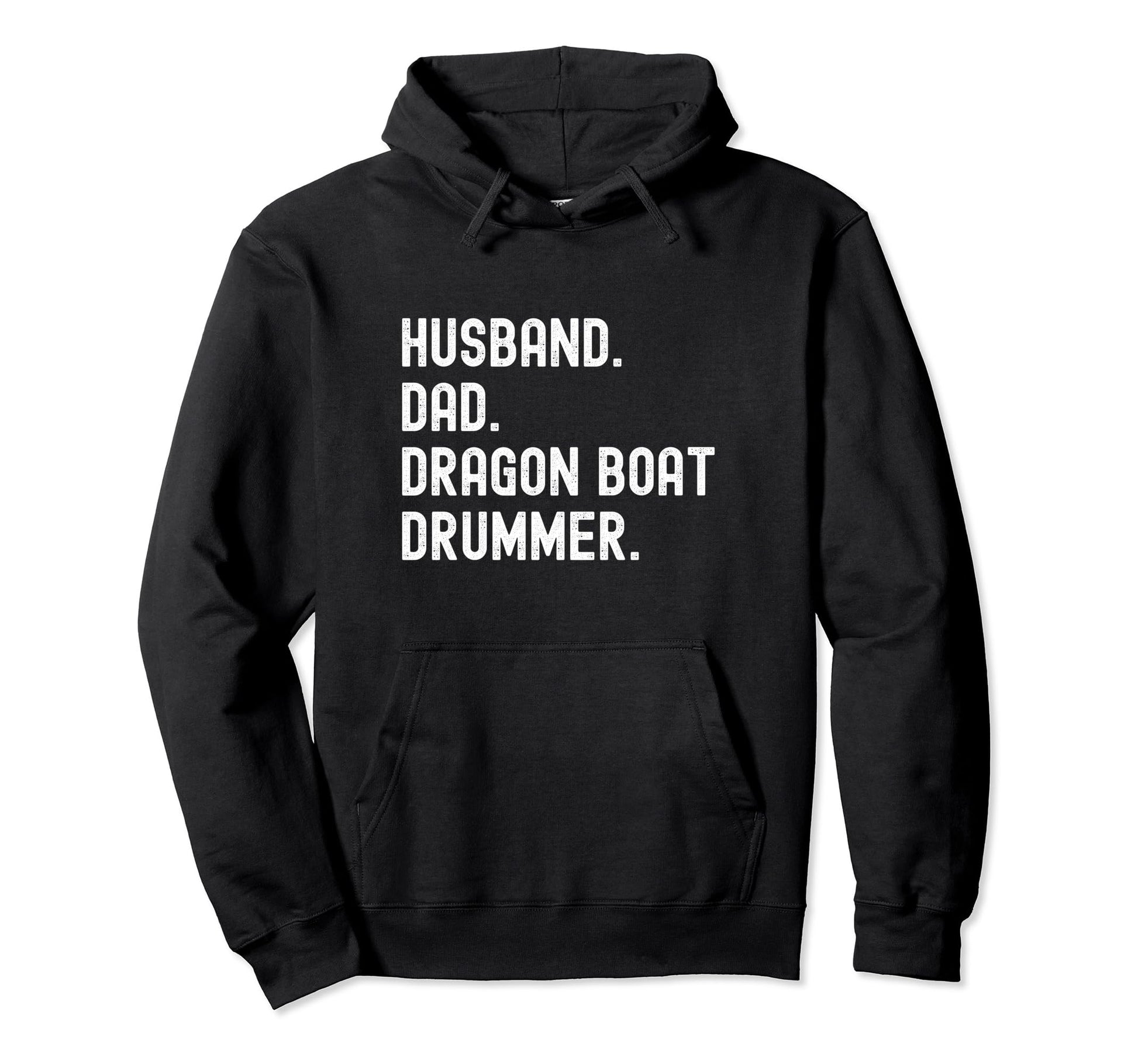 Dragon Boat Drummer Racing Husband Dad Hoodie - Novelty Apparel Men Women - T-Shirt, Sweatshirt, Hoodie