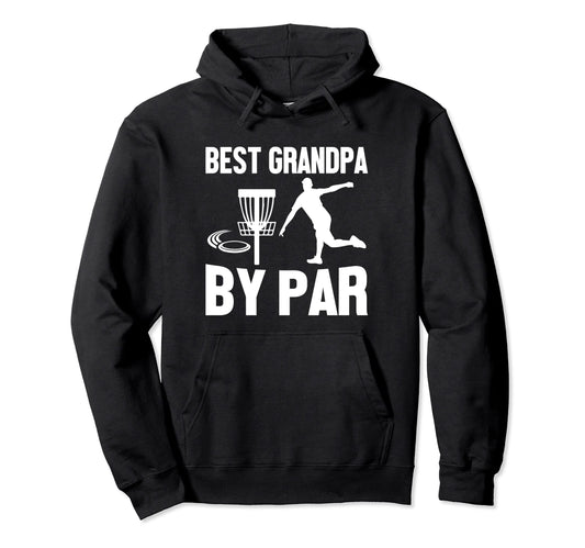Best Grandpa Par Fathers Day Papa Dad Hoodie - Unique Graphic Men Women - T-Shirt, Sweatshirt, Hoodie