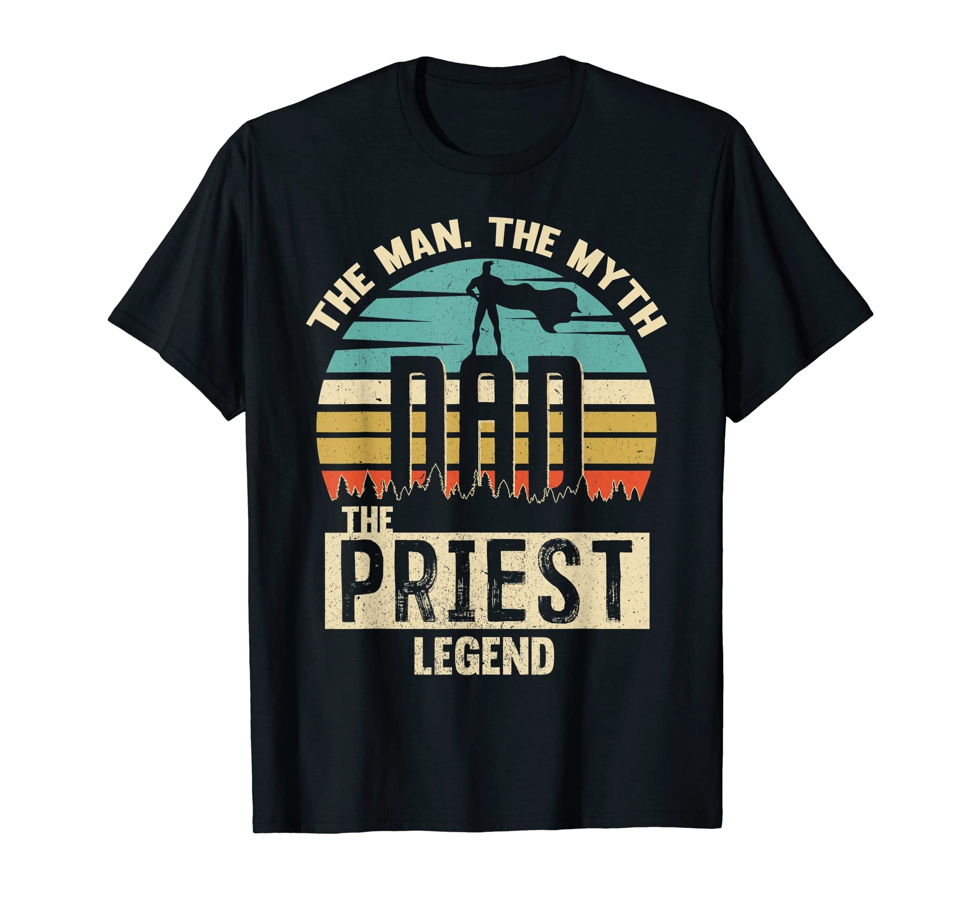Mens Myth Legend Dad Priest Amazing T-Shirt - Fun Novelty Design Unisex - T-Shirt, Sweatshirt, Hoodie