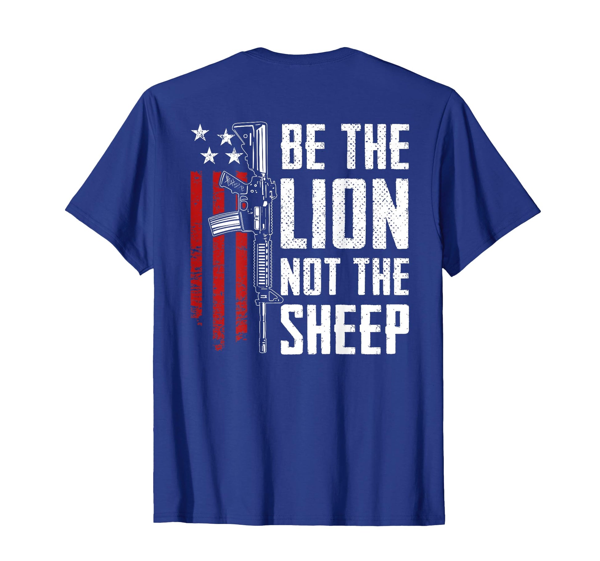 Be Lion Not Sheep Ar15 Rifle Usa Gun T-Shirt - Streetwear Style for Adults - T-Shirt, Sweatshirt, Hoodie
