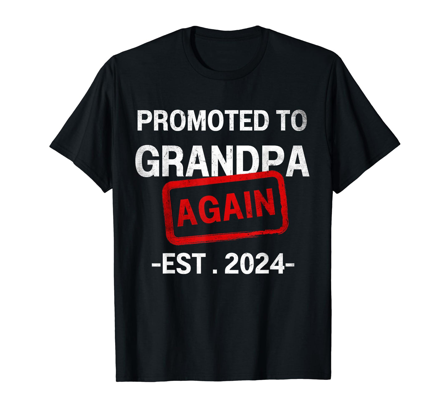 Promoted To Grandpa Again 2024 New T-Shirt - Aesthetic Graphic Unisex - T-Shirt, Sweatshirt, Hoodie
