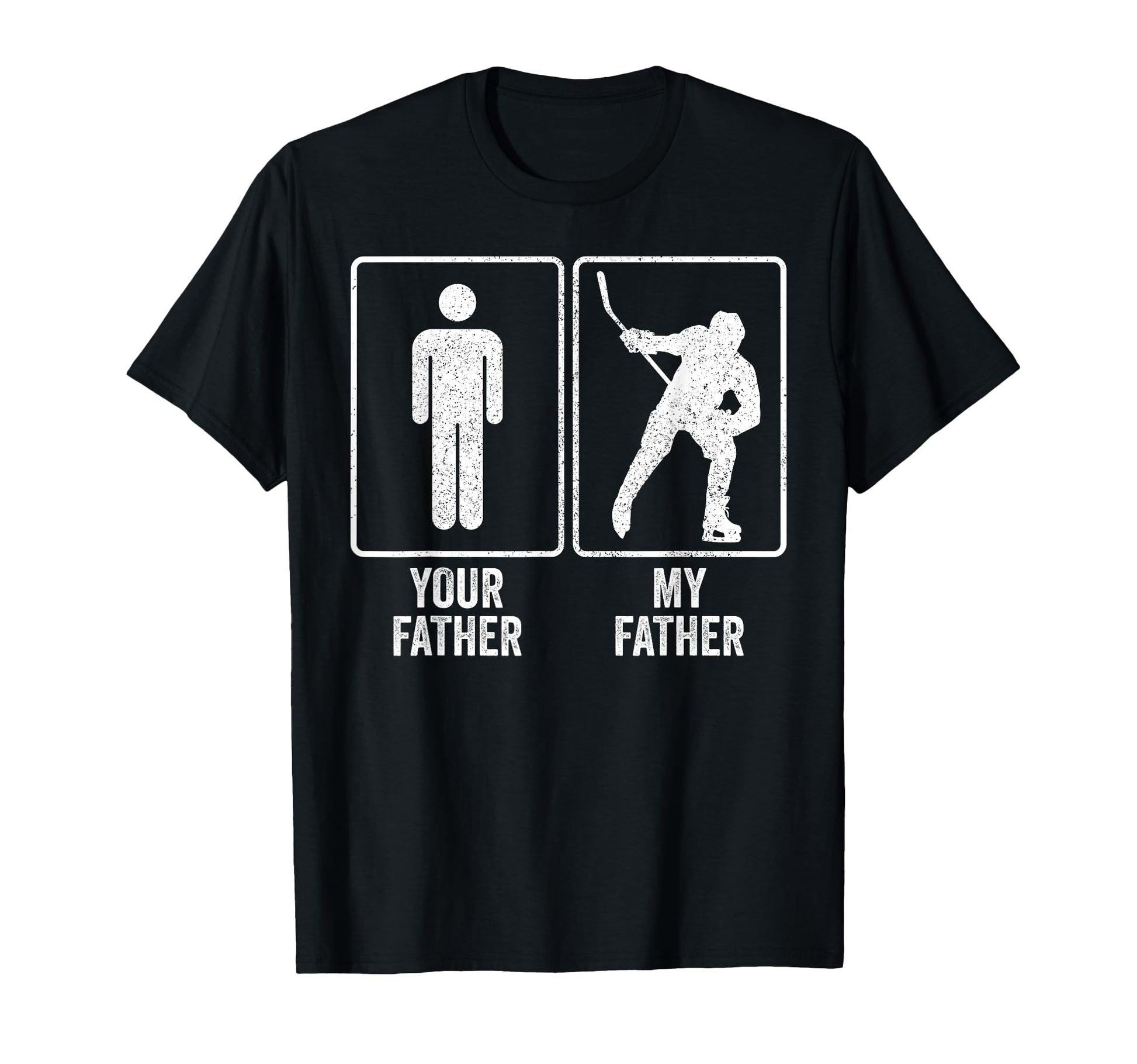Funny Ice Hockey My Father Dad Fathers T-Shirt - Minimalist Print Unisex - T-Shirt, Sweatshirt, Hoodie