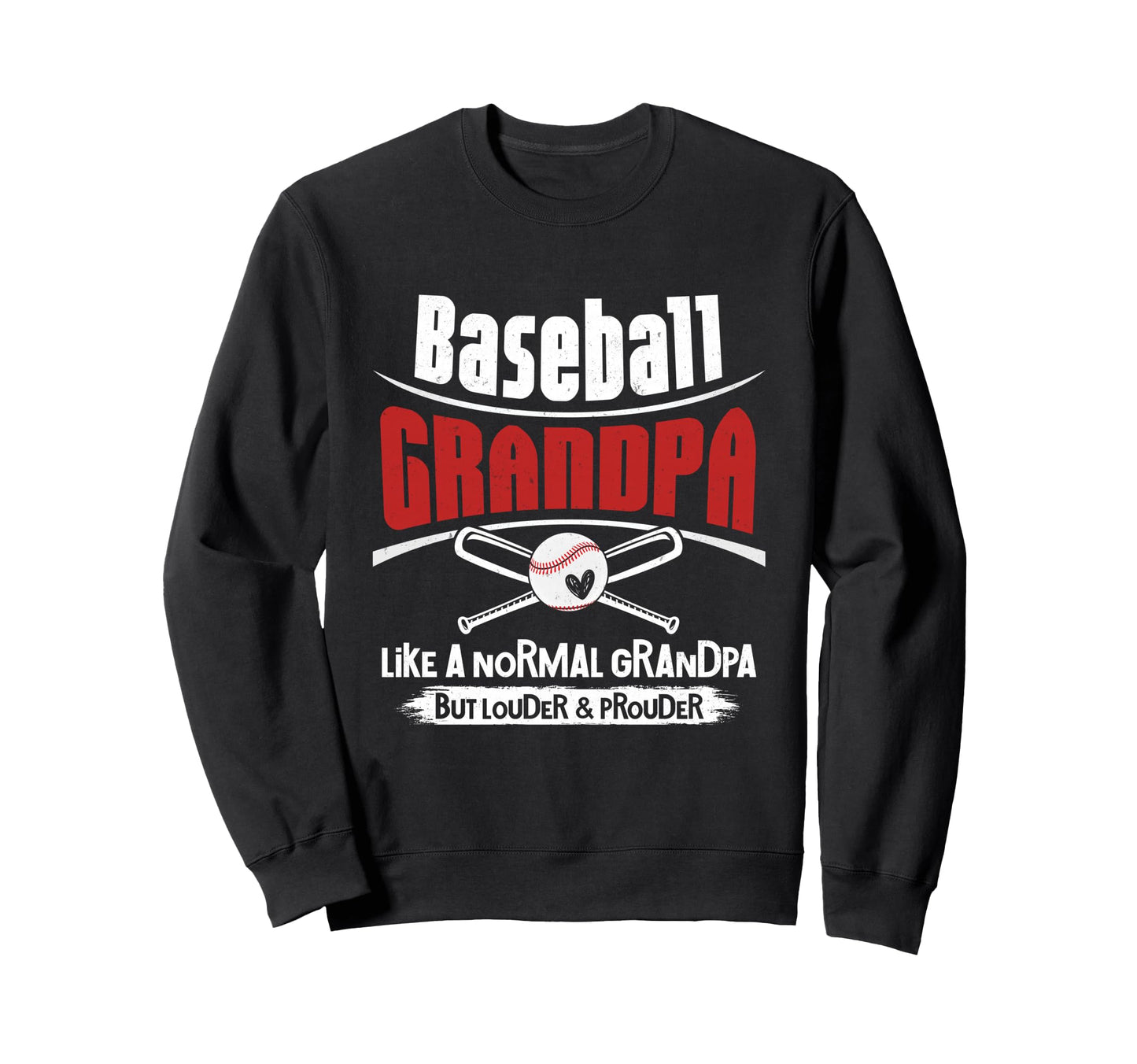 Baseball Grandpa Loud And Sweatshirt - Casual Everyday Wear for Adults - T-Shirt, Sweatshirt, Hoodie