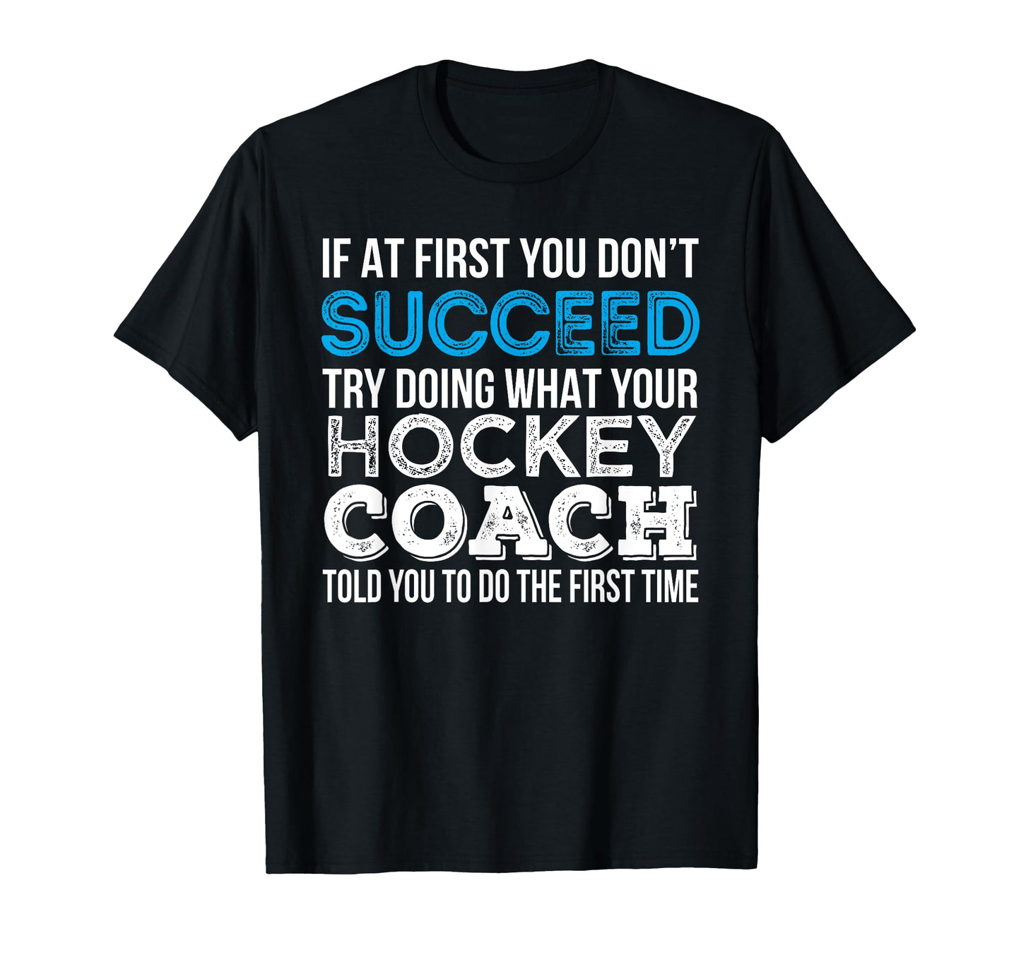 Hockey Coach Funny Gift T-Shirt - Unique Graphic Unisex - T-Shirt, Sweatshirt, Hoodie