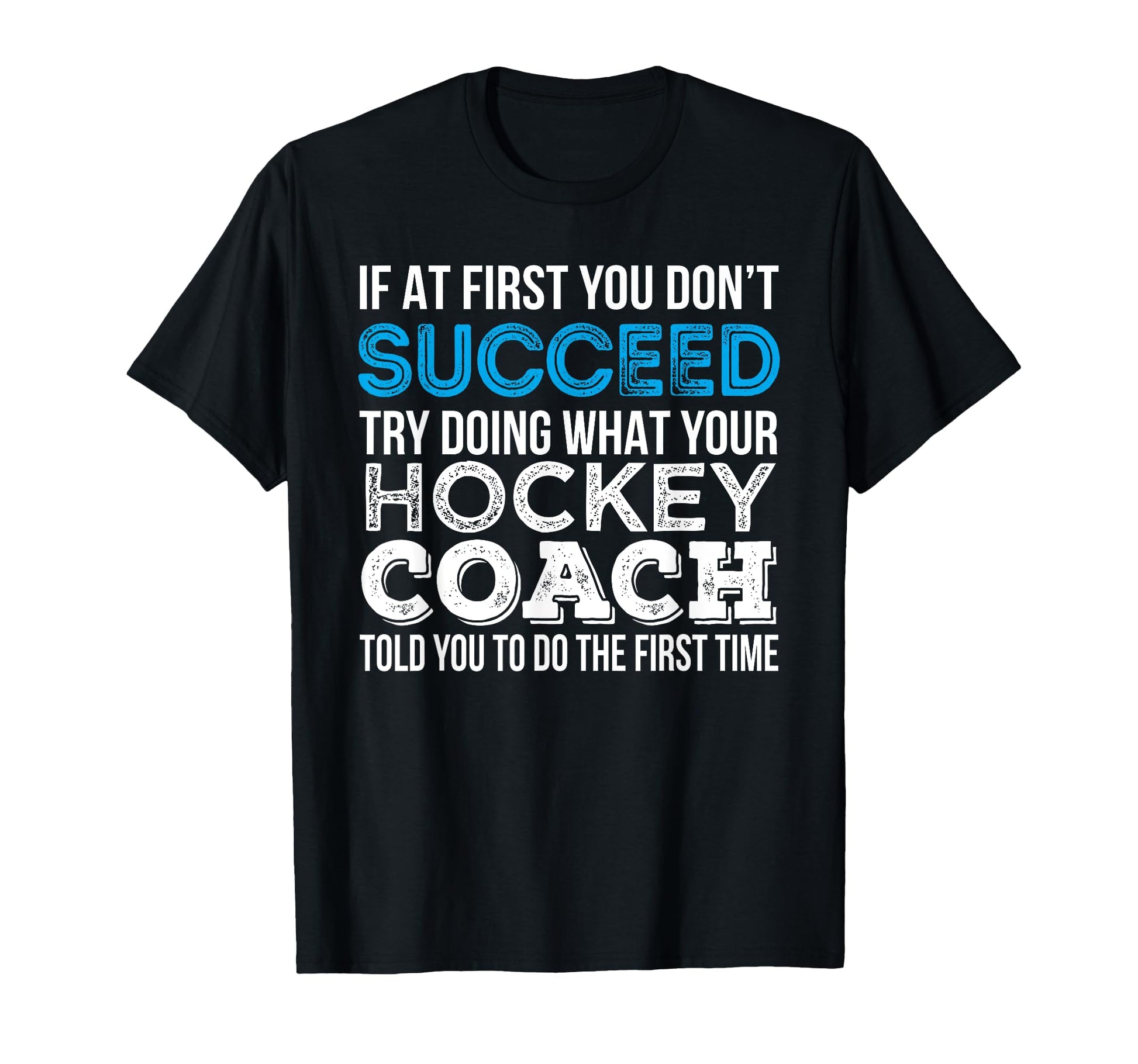 Hockey Coach Funny Gift T-Shirt - Unique Graphic Unisex - T-Shirt, Sweatshirt, Hoodie