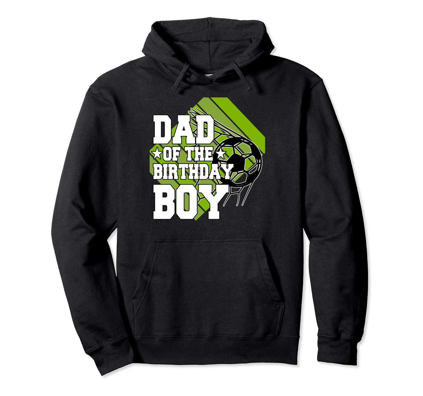 Dad Birthday Soccer Hoodie - Streetwear Style Unisex - T-Shirt, Sweatshirt, Hoodie