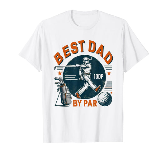 Best Dad Par Golfing Dad Father Par T-Shirt - Streetwear Style Unisex - T-Shirt, Sweatshirt, Hoodie