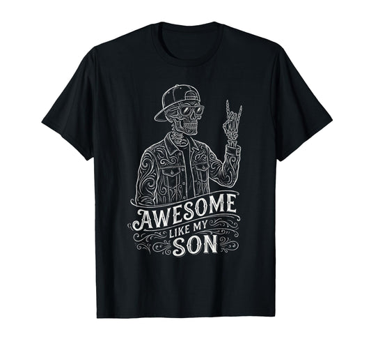 Awesome Like My Son Skeleton Funny T-Shirt - Fun Novelty Design for Adults - T-Shirt, Sweatshirt, Hoodie