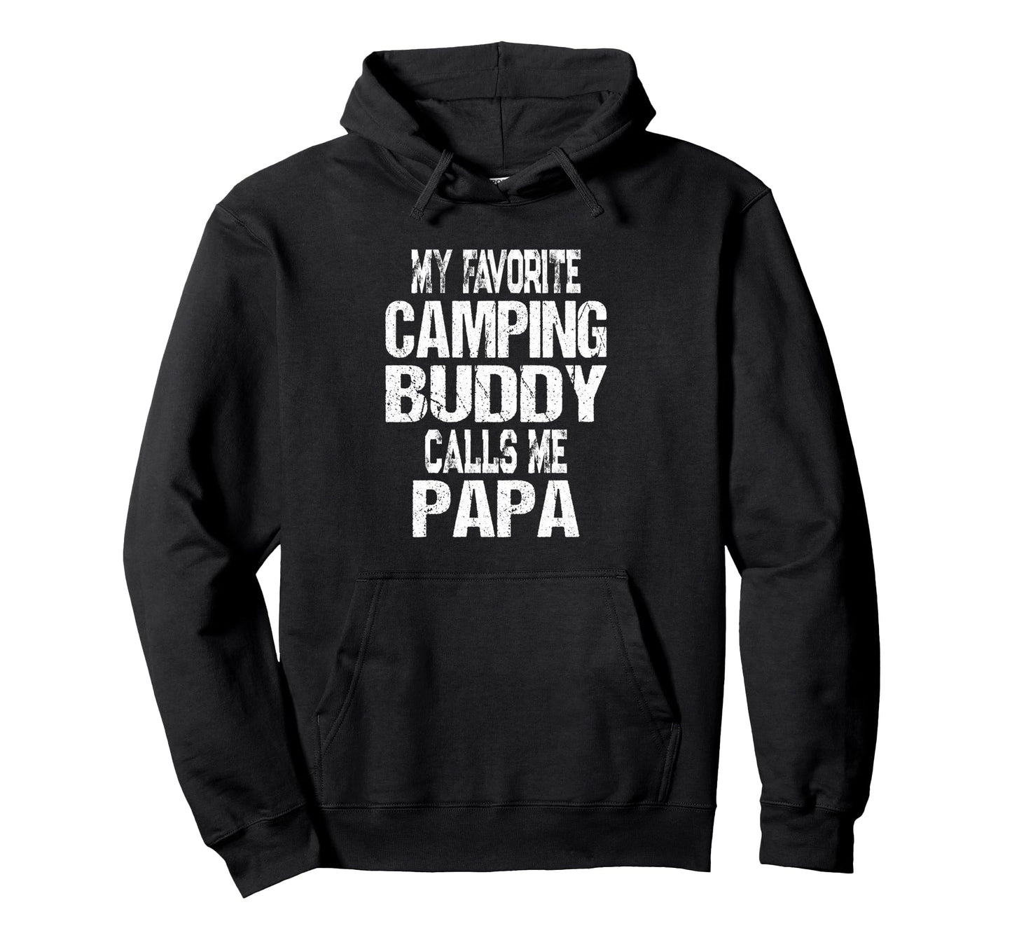 My Favorite Camping Buddy Calls Me Hoodie - Casual Everyday Wear Unisex - T-Shirt, Sweatshirt, Hoodie