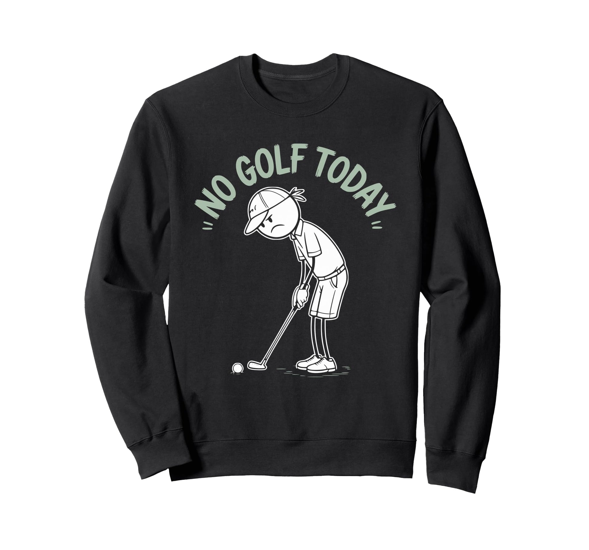 Funny Golf Sad Golfer Golfing Pun Joke Sweatshirt - Graphic Print Unisex - T-Shirt, Sweatshirt, Hoodie