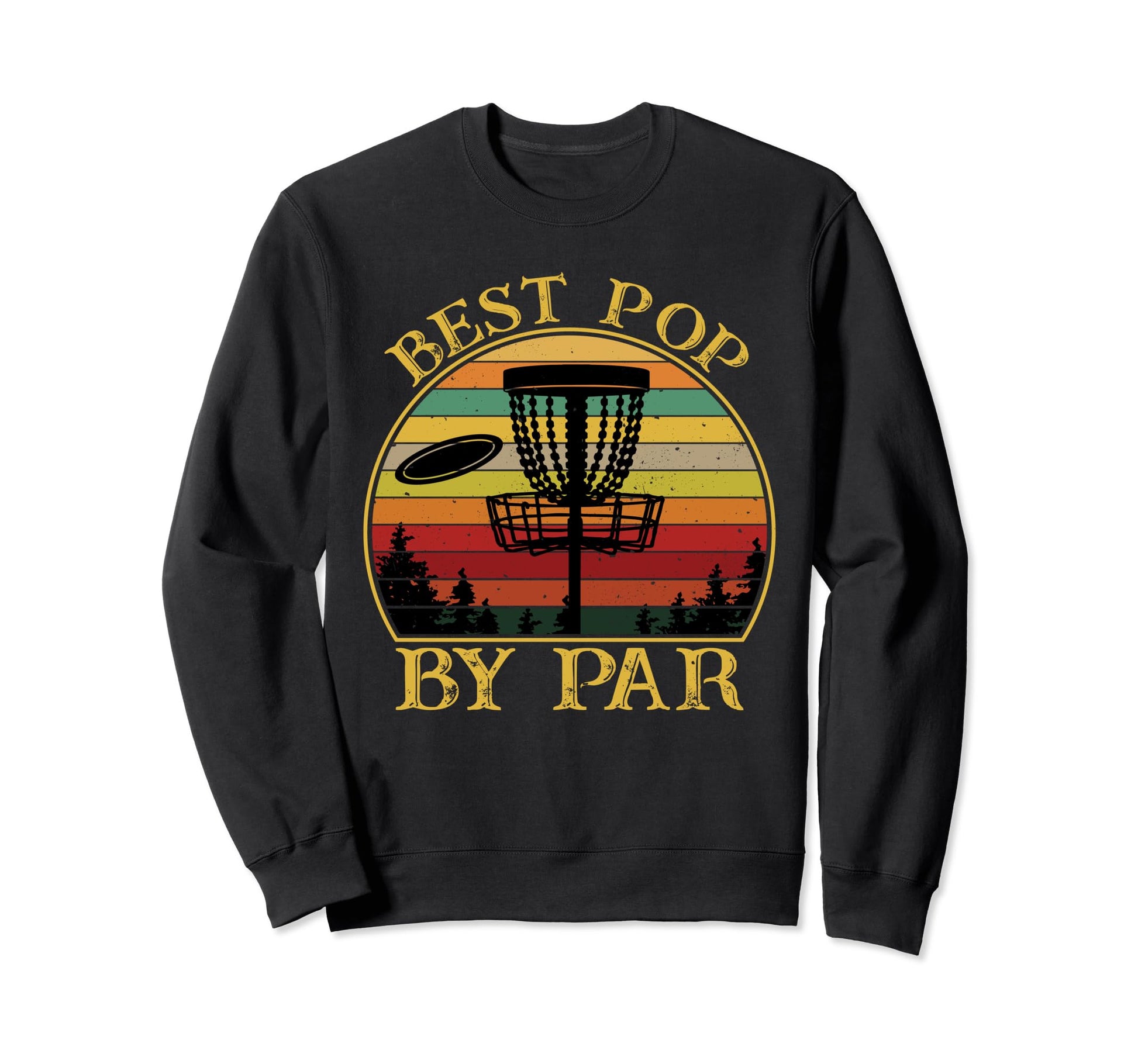 Best Pop Par Funny Disc Golfing Sweatshirt - Fun Novelty Design Men Women - T-Shirt, Sweatshirt, Hoodie