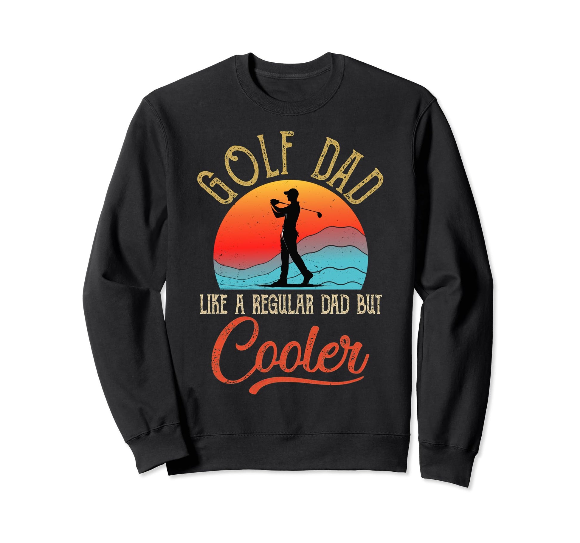 Golf Dad Like Regular Dad But Sweatshirt - Minimalist Print Men Women - T-Shirt, Sweatshirt, Hoodie
