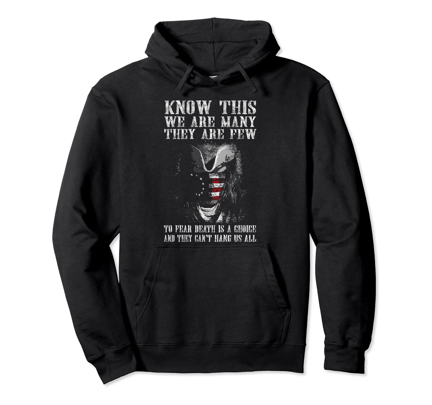 Know This We Are Many They Are Few To Fear Hoodie - Graphic Print Unisex - T-Shirt, Sweatshirt, Hoodie