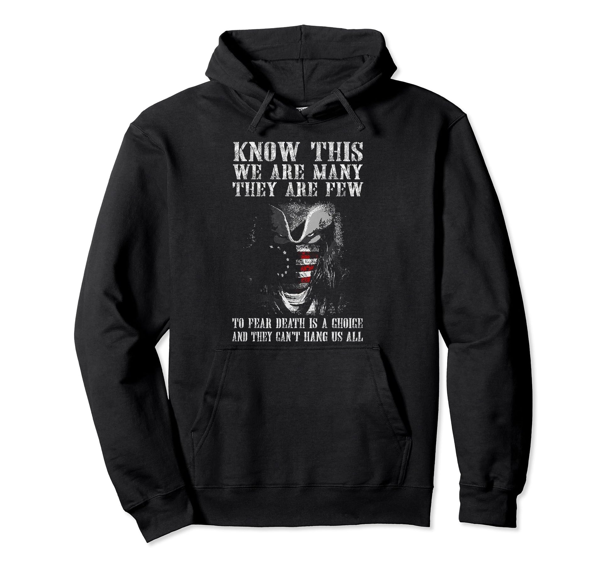 Know This We Are Many They Are Few To Fear Hoodie - Graphic Print Unisex - T-Shirt, Sweatshirt, Hoodie