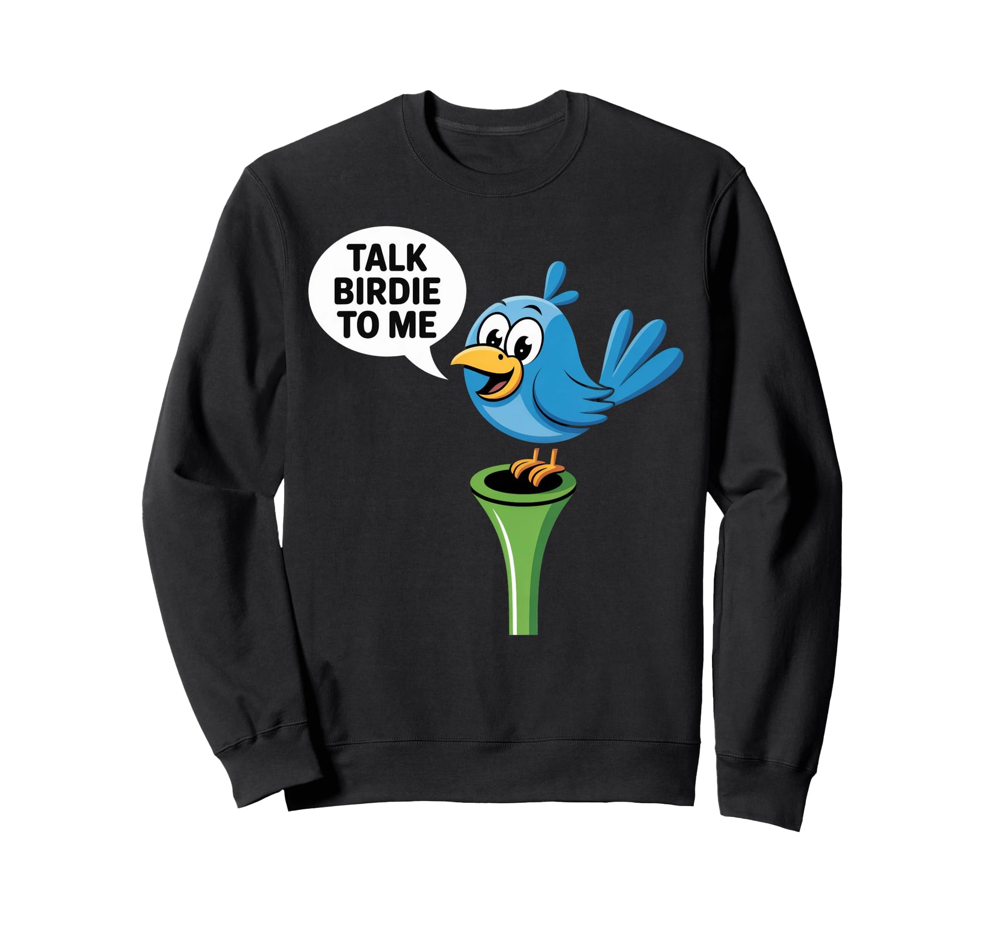 Talk Birdie To Me Dad Golf Golfer Sweatshirt - Fun Novelty Design Unisex - T-Shirt, Sweatshirt, Hoodie