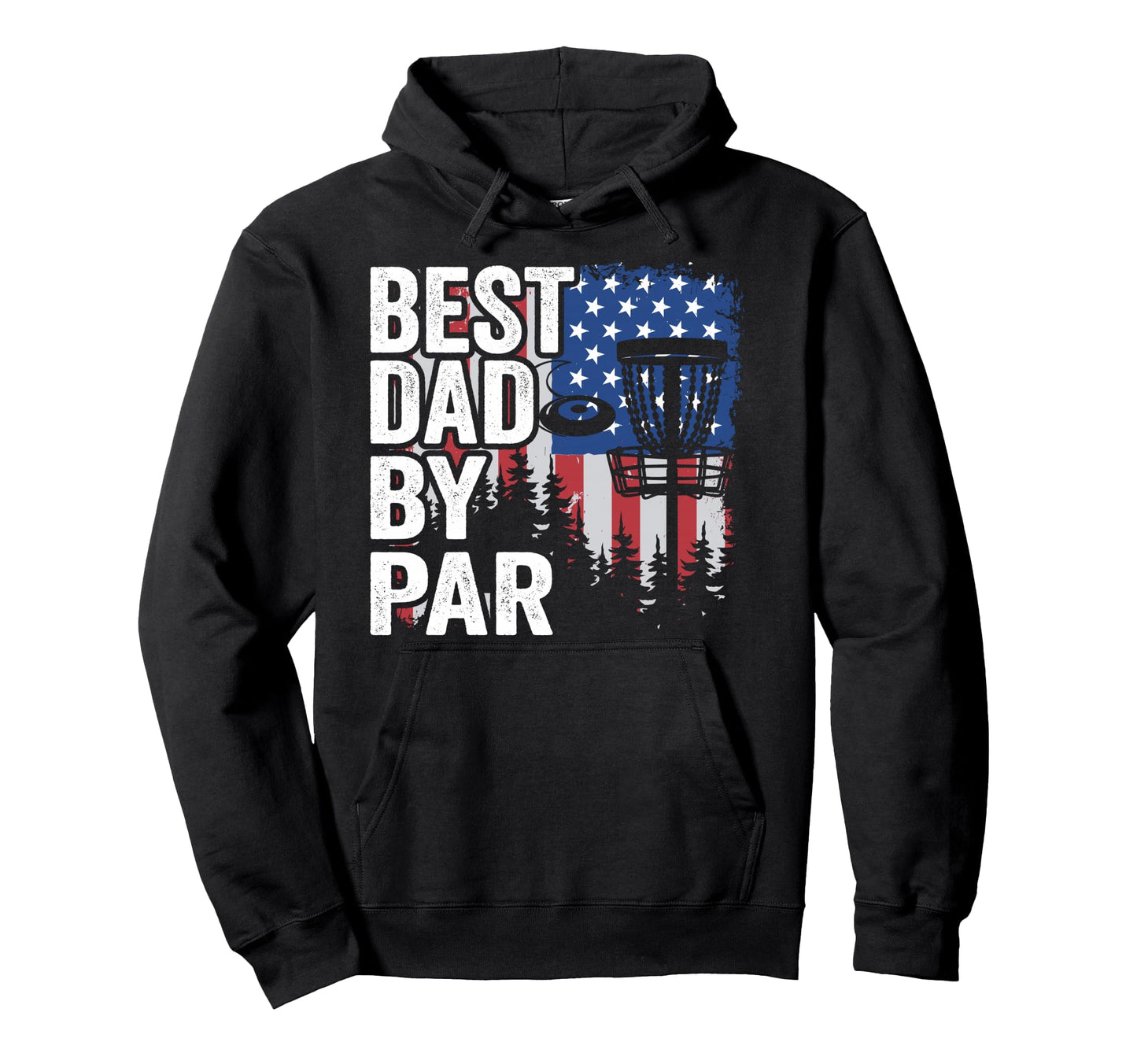 Best Dad Par Frisbee Dad American Flag Hoodie - Unique Graphic for Adults - T-Shirt, Sweatshirt, Hoodie