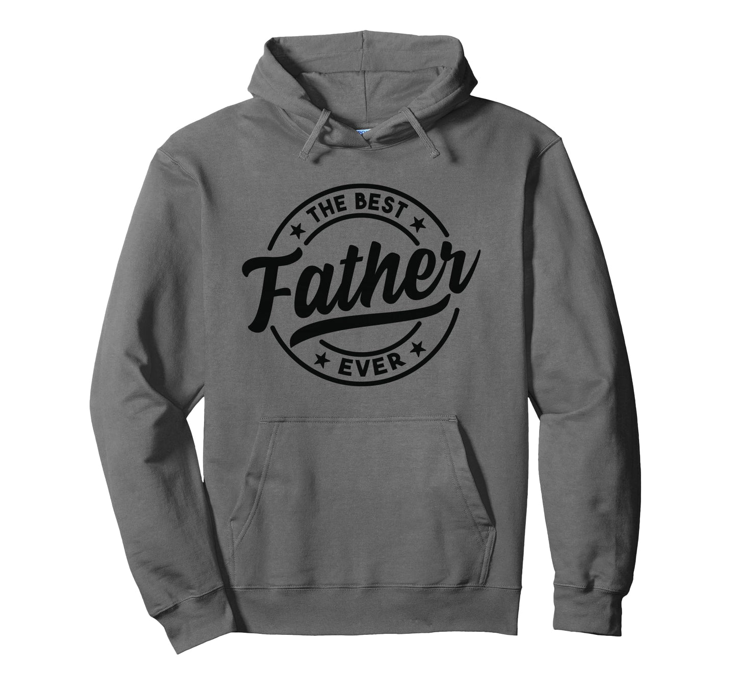 Best Father Ever Husband Daddy Fathers Hoodie - Novelty Apparel for Adults - T-Shirt, Sweatshirt, Hoodie