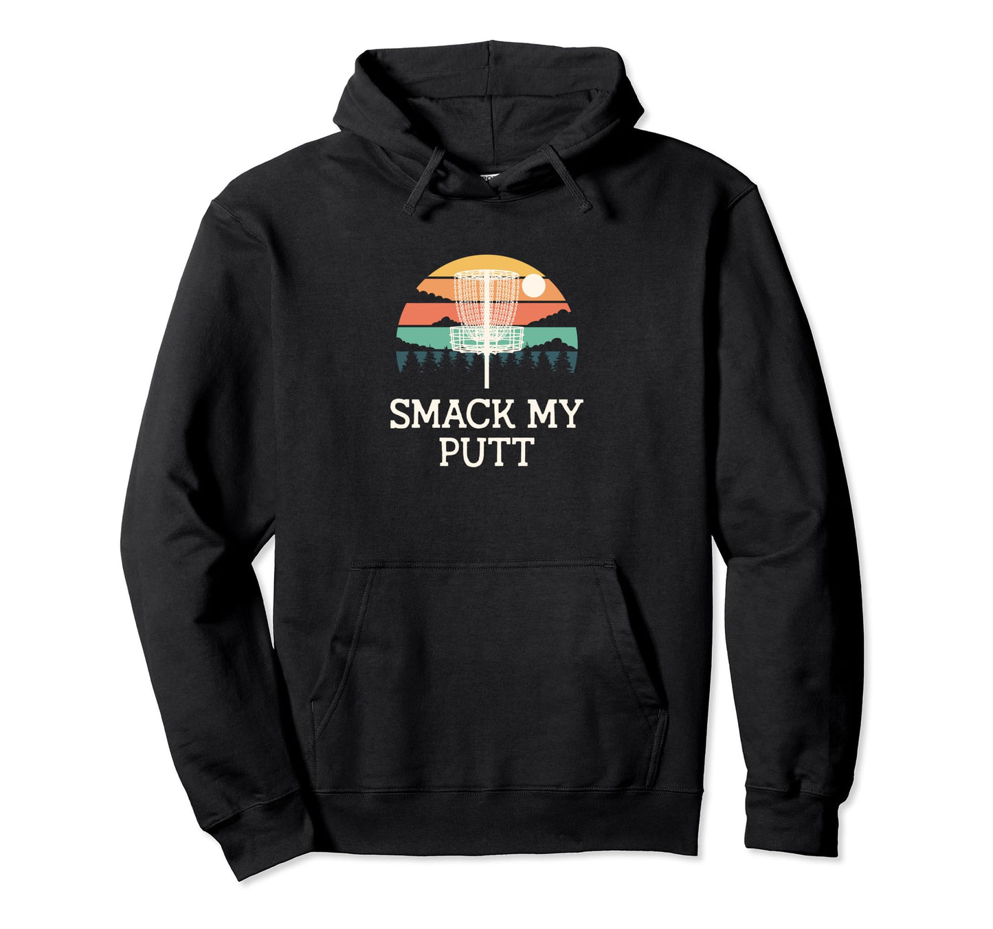 Smack My Putt Disc Golf Pun Golfer Hoodie - Custom Art Print Men Women - T-Shirt, Sweatshirt, Hoodie