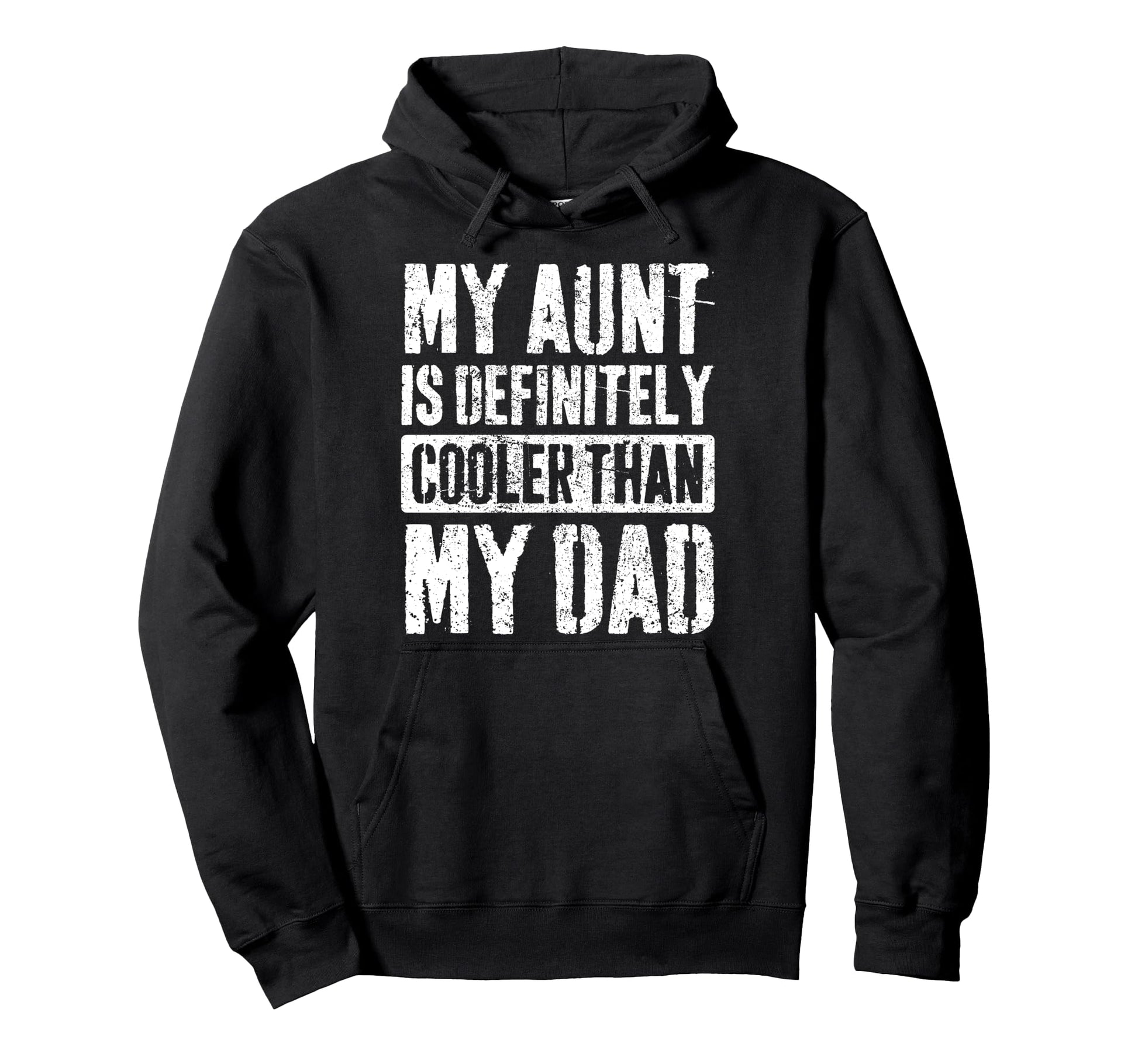 My Aunt Is Definitely Cooler Than My Hoodie - Novelty Apparel Men Women - T-Shirt, Sweatshirt, Hoodie