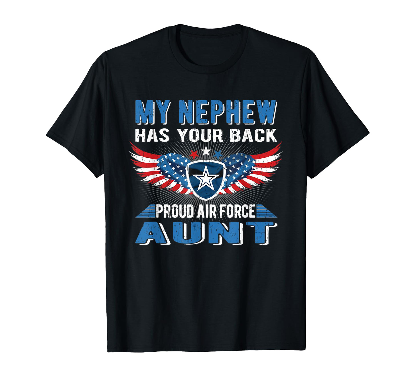 My Nephew Has Your Back Proud Air Force T-Shirt - Unique Graphic Unisex - T-Shirt, Sweatshirt, Hoodie