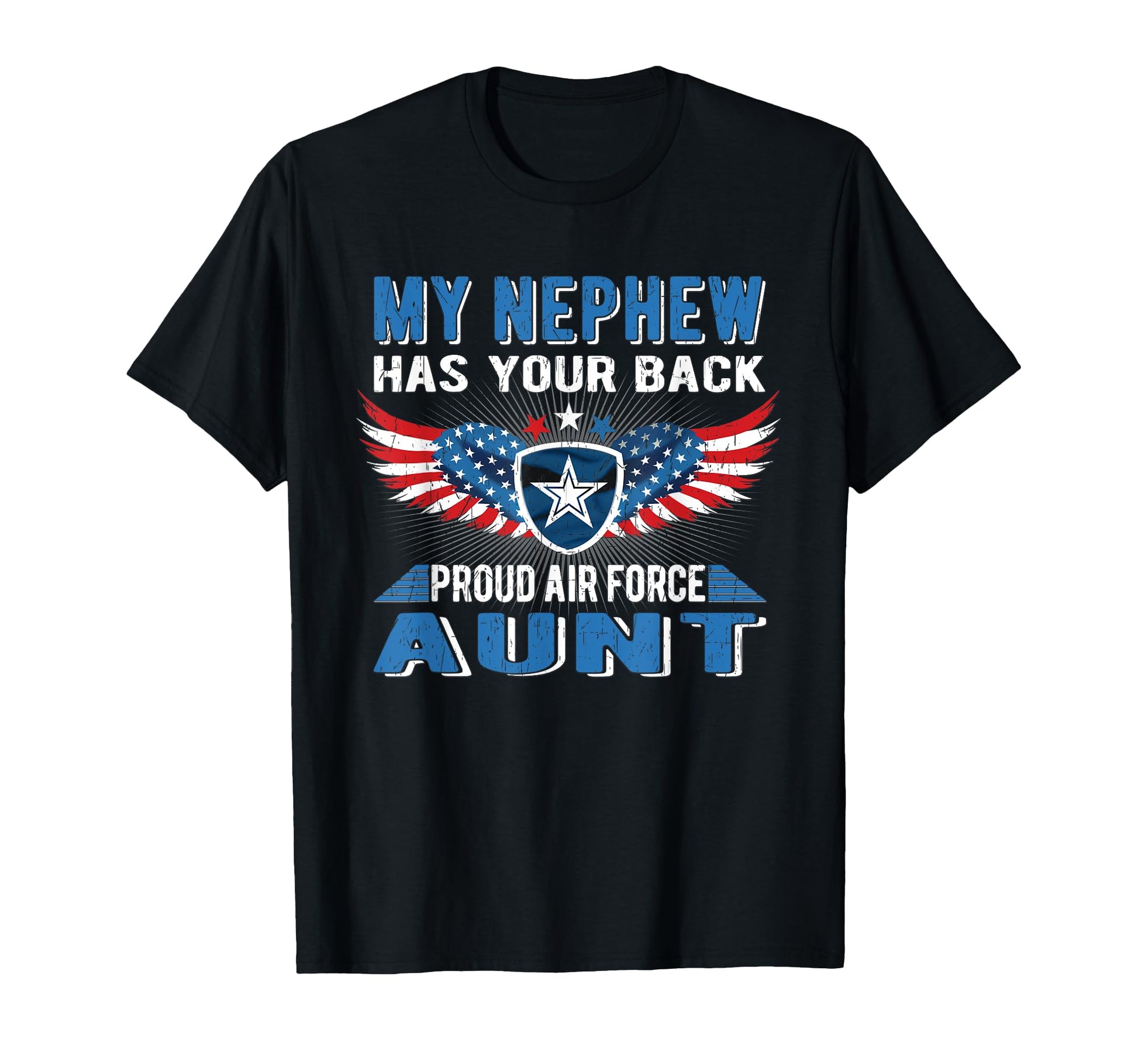 My Nephew Has Your Back Proud Air Force T-Shirt - Unique Graphic Unisex - T-Shirt, Sweatshirt, Hoodie