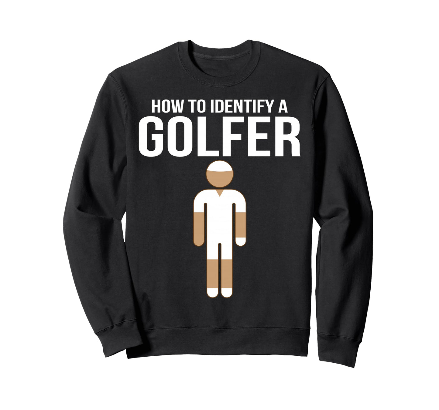 Golf Player How To Identify Golfer Sweatshirt - Unique Graphic Unisex - T-Shirt, Sweatshirt, Hoodie