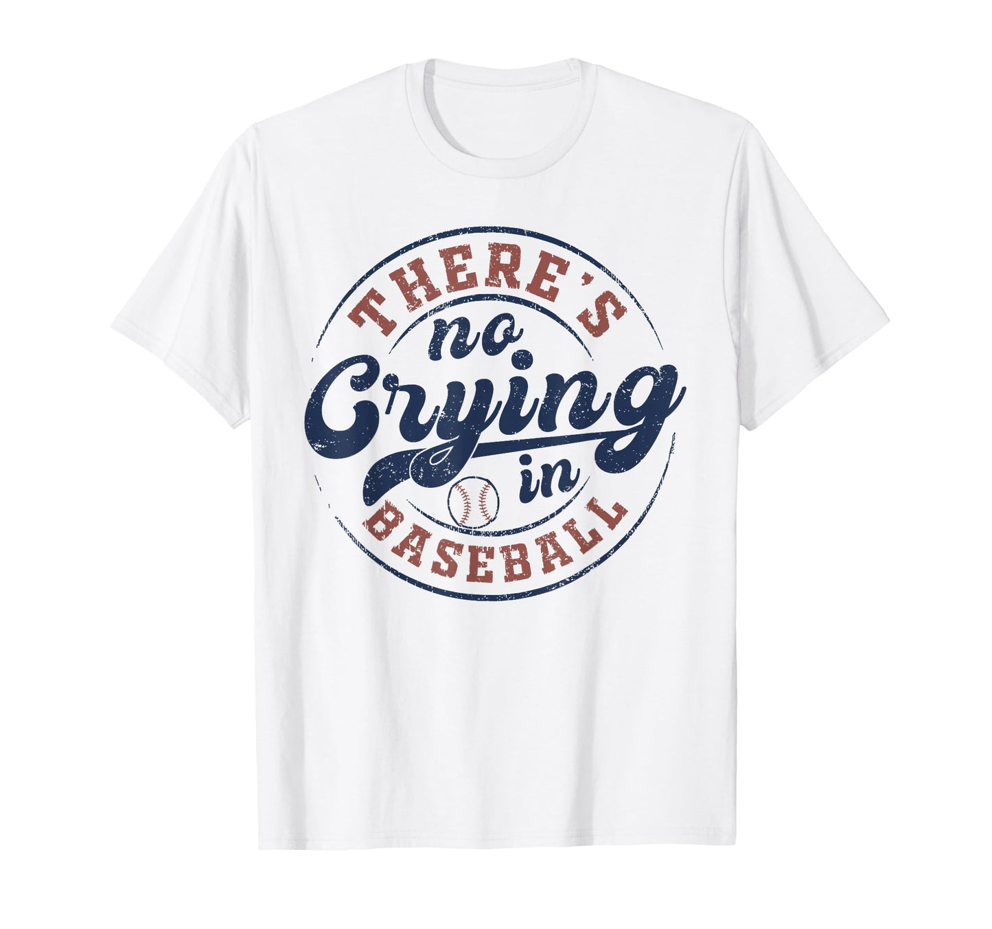There Is No Crying Baseball Funny T-Shirt - Fun Novelty Design for Adults - T-Shirt, Sweatshirt, Hoodie