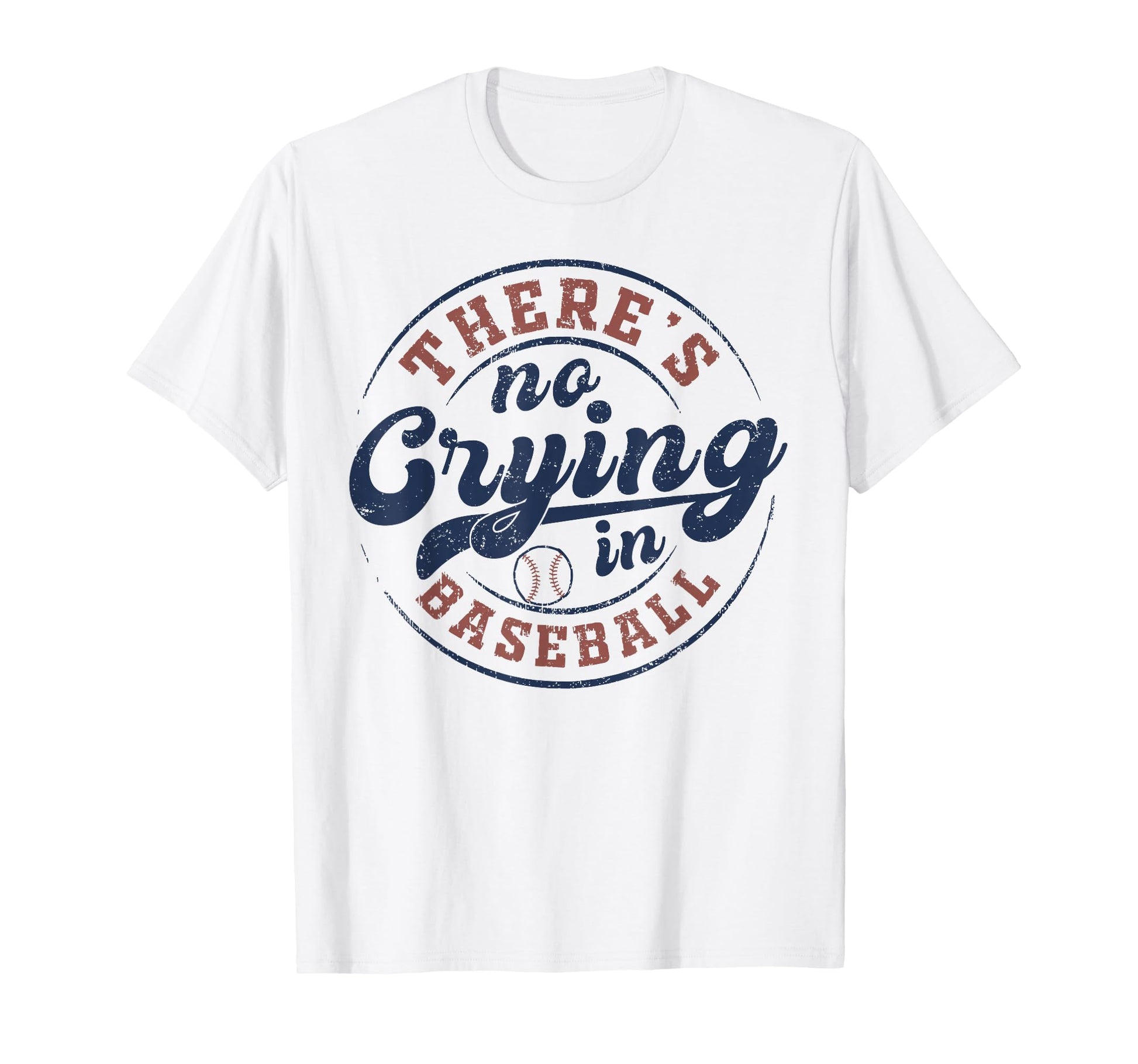 There Is No Crying Baseball Funny T-Shirt - Fun Novelty Design for Adults - T-Shirt, Sweatshirt, Hoodie