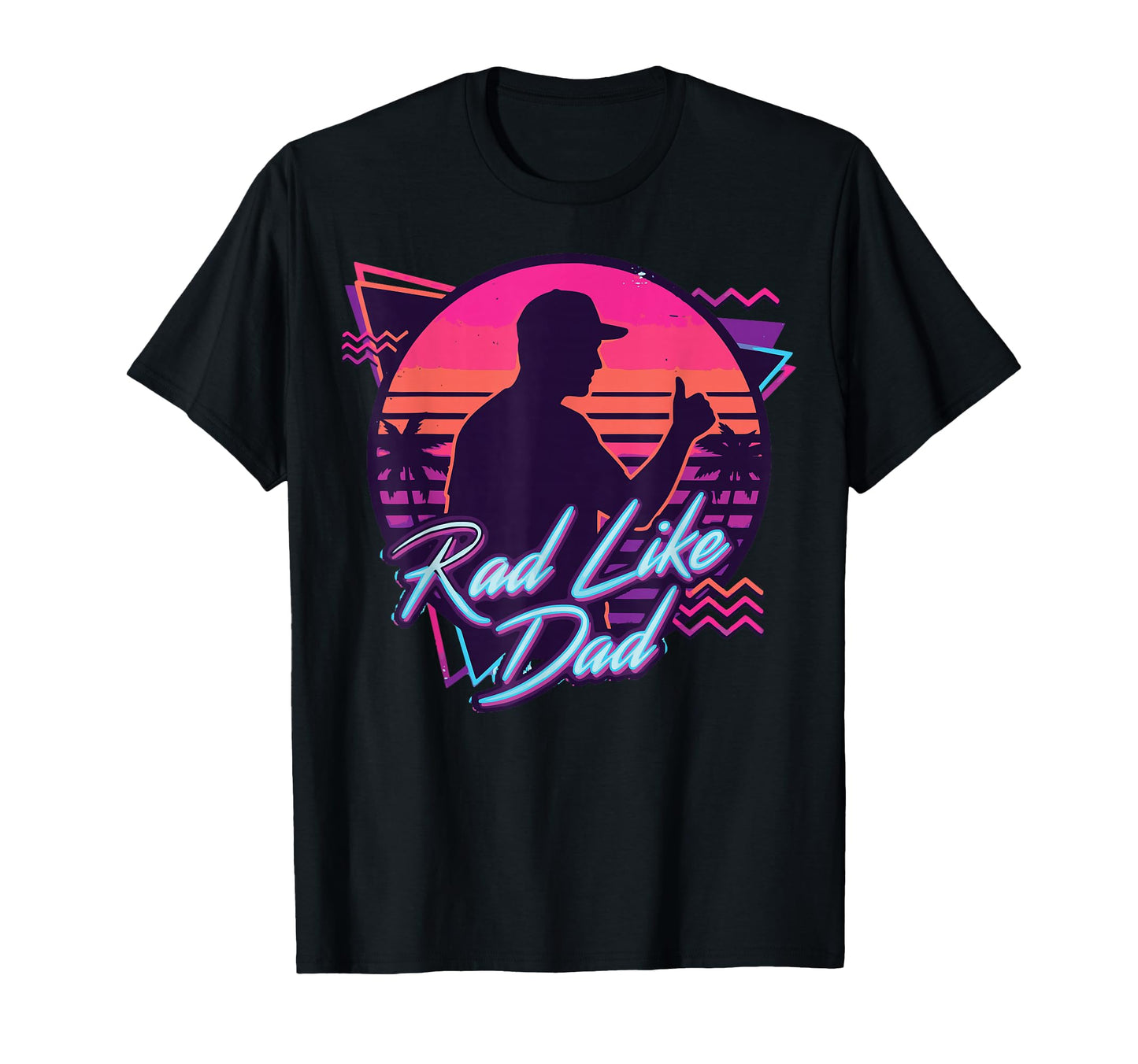 Rad Like Dad Dad T-Shirt - Minimalist Print Men Women - T-Shirt, Sweatshirt, Hoodie