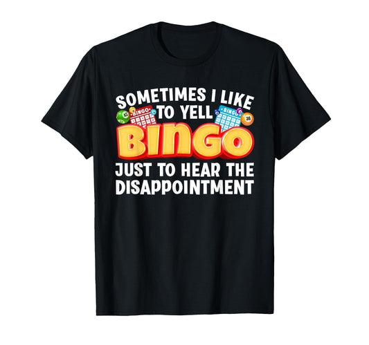 Bingo Bingo Gambling Bingo Player T-Shirt - Fun Novelty Design Men Women - T-Shirt, Sweatshirt, Hoodie