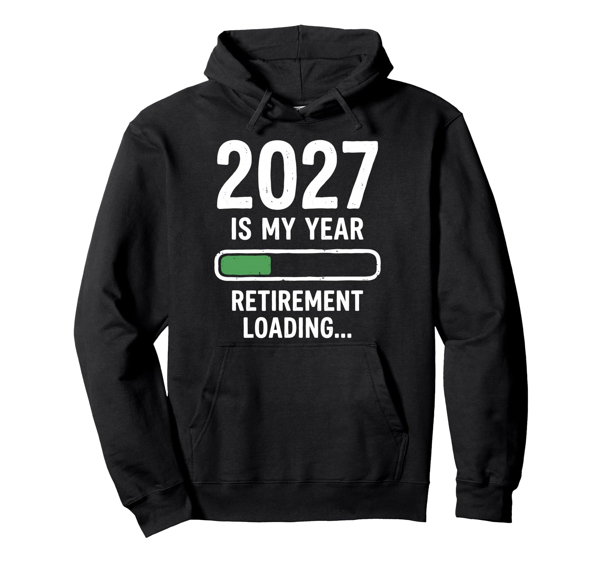 2027 Is My Year Retirement Loading Hoodie - Streetwear Style for Adults - T-Shirt, Sweatshirt, Hoodie