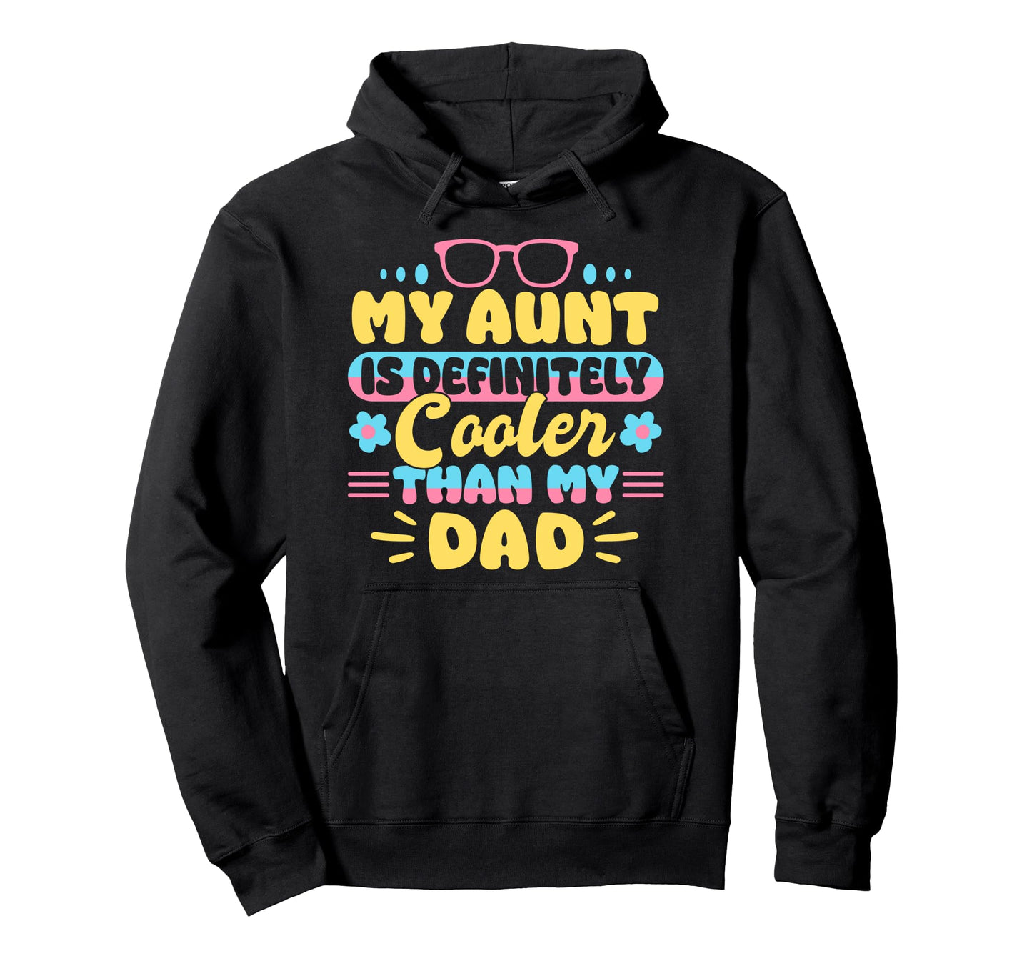 My Aunt Is Definitely Cooler Than Your Hoodie - Trendy Graphic for Adults - T-Shirt, Sweatshirt, Hoodie