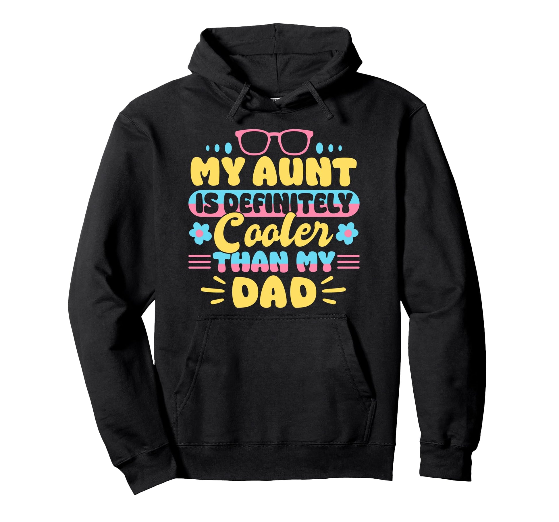 My Aunt Is Definitely Cooler Than Your Hoodie - Trendy Graphic for Adults - T-Shirt, Sweatshirt, Hoodie