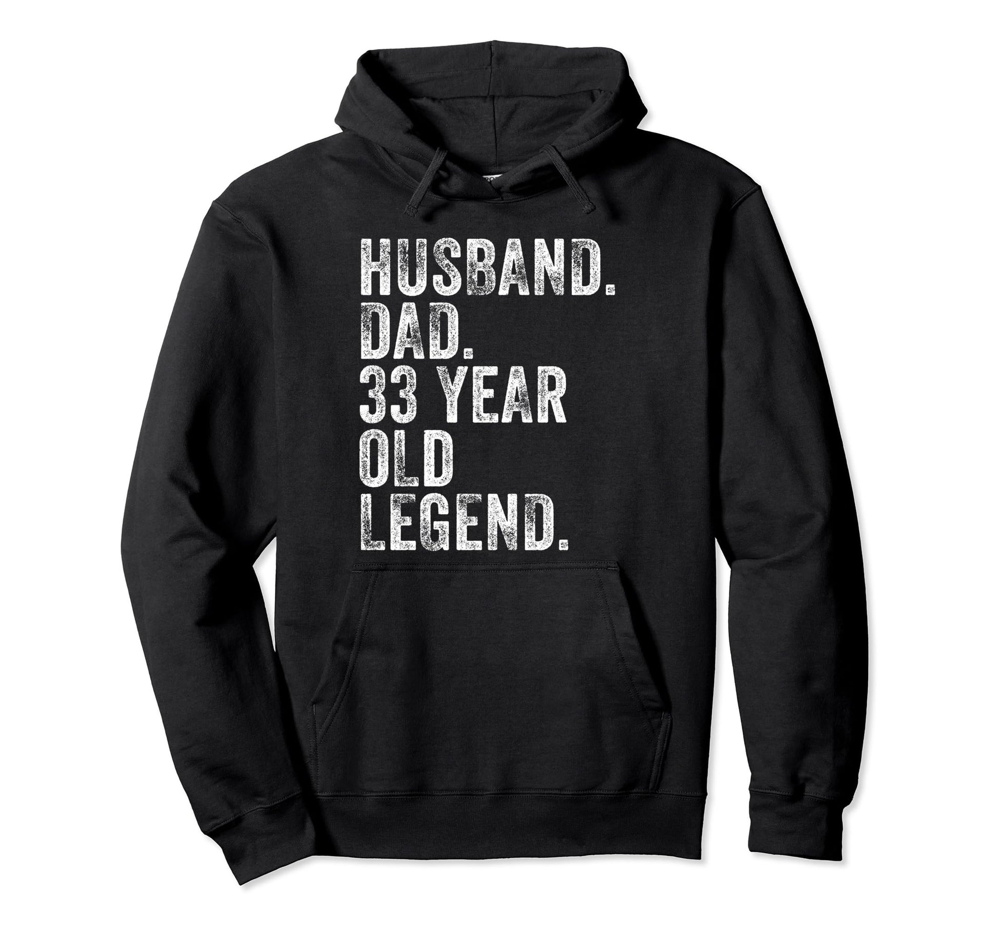 Husband Dad 33 Year Old Legend Funny Hoodie - Custom Art Print Men Women - T-Shirt, Sweatshirt, Hoodie