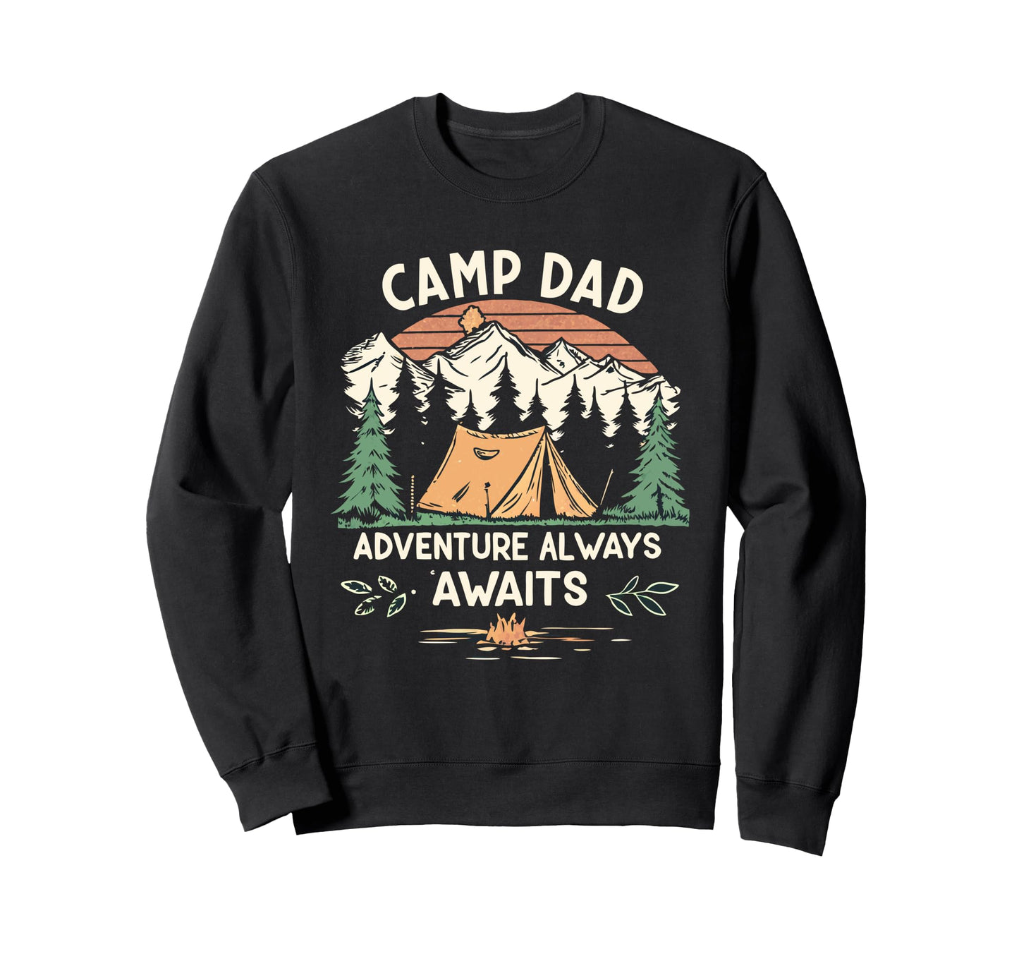 Fathers Day Camping Camp Dad Sweatshirt - Novelty Apparel Men Women - T-Shirt, Sweatshirt, Hoodie