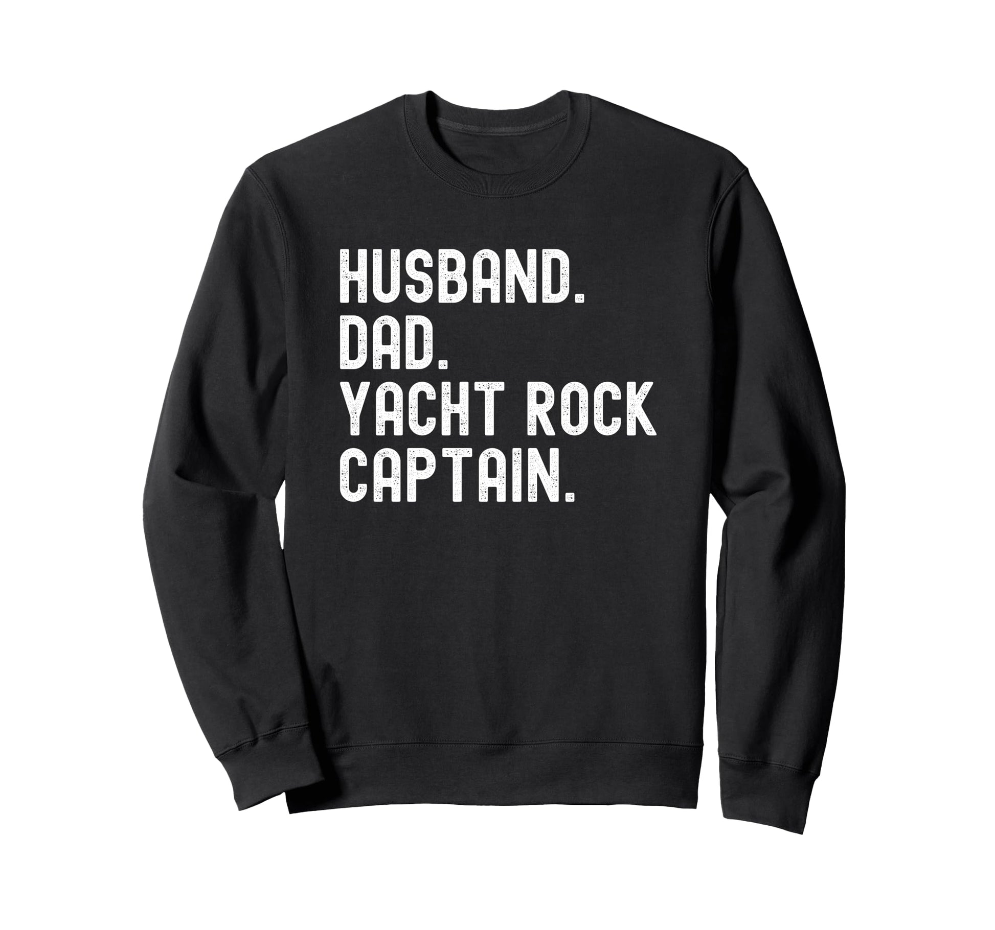 Yacht Rock Captain Husband Dad T T-Shirt - Casual Everyday Wear Unisex - T-Shirt, Sweatshirt, Hoodie