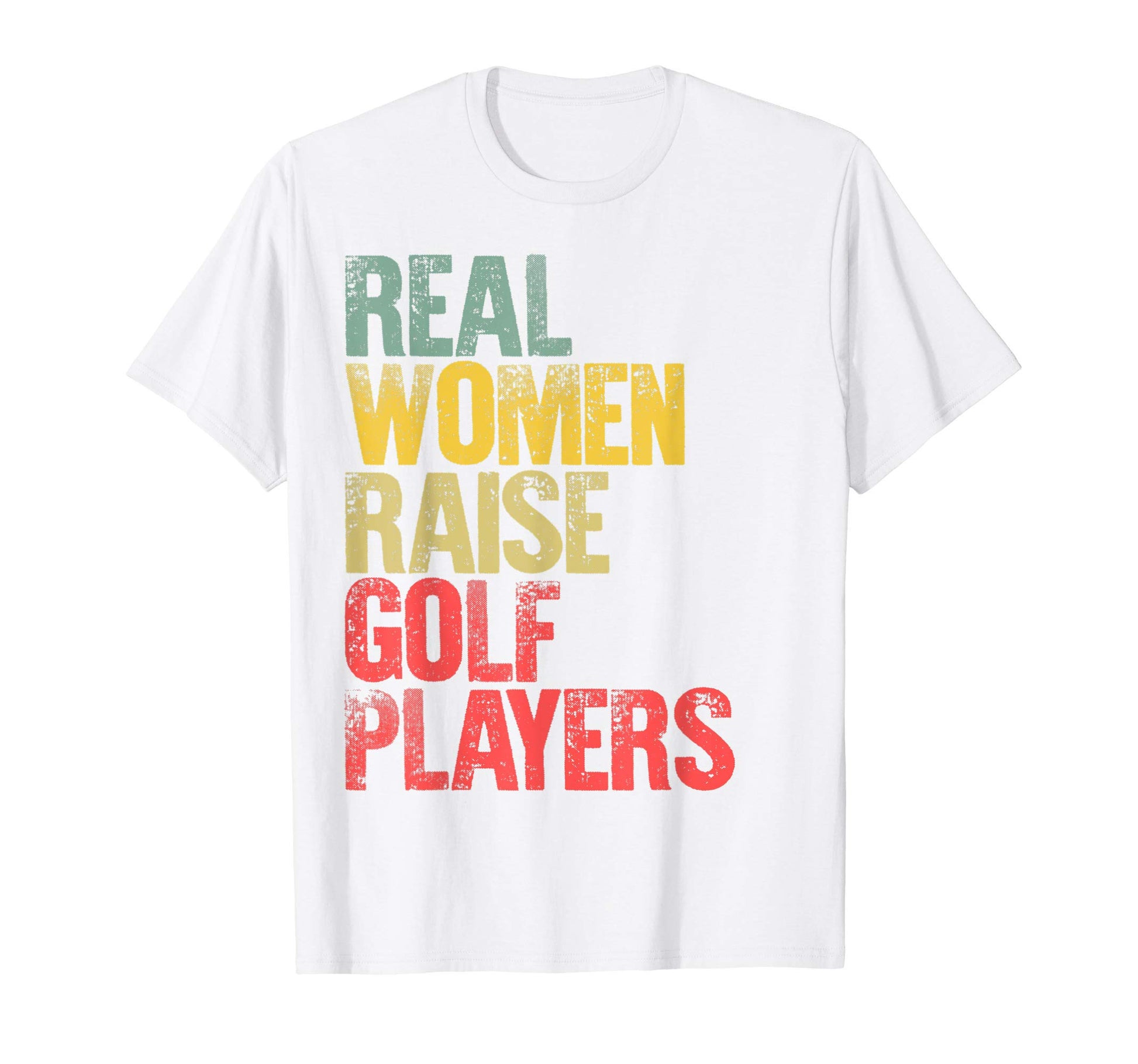 Proud Mom Real Raise Golf Players Gift T-Shirt - Novelty Apparel Unisex - T-Shirt, Sweatshirt, Hoodie