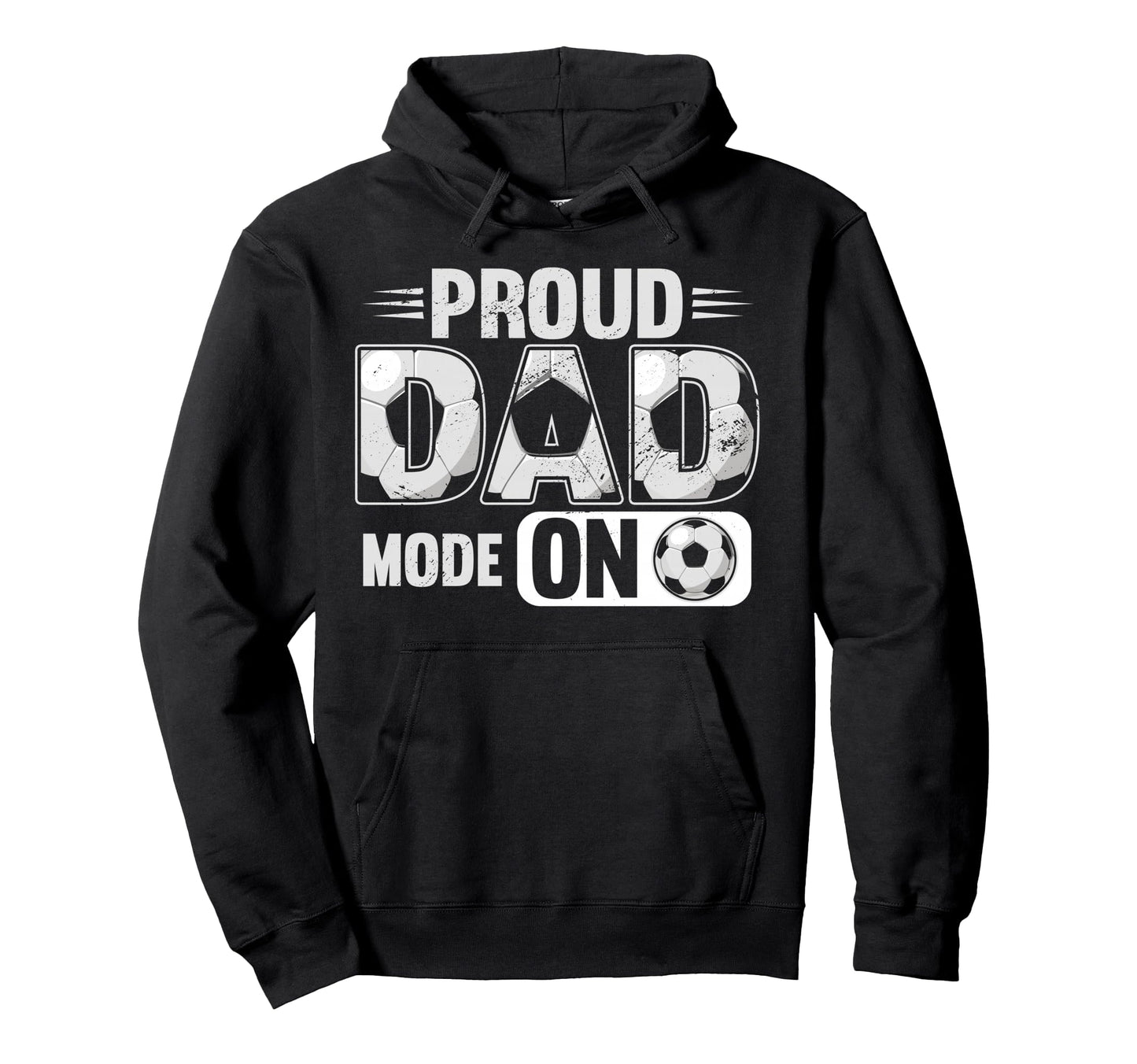Proud Dad Mode Soccer Player Baller Hoodie - Aesthetic Graphic Men Women - T-Shirt, Sweatshirt, Hoodie