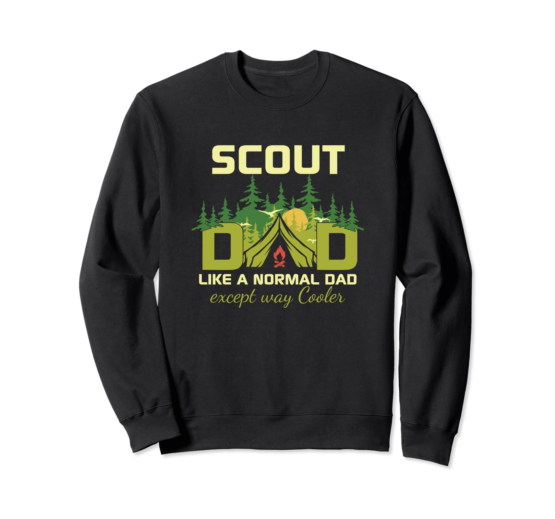 Scout Dad Like Normal Dad Except Way Sweatshirt - Unique Graphic Men Women - T-Shirt, Sweatshirt, Hoodie