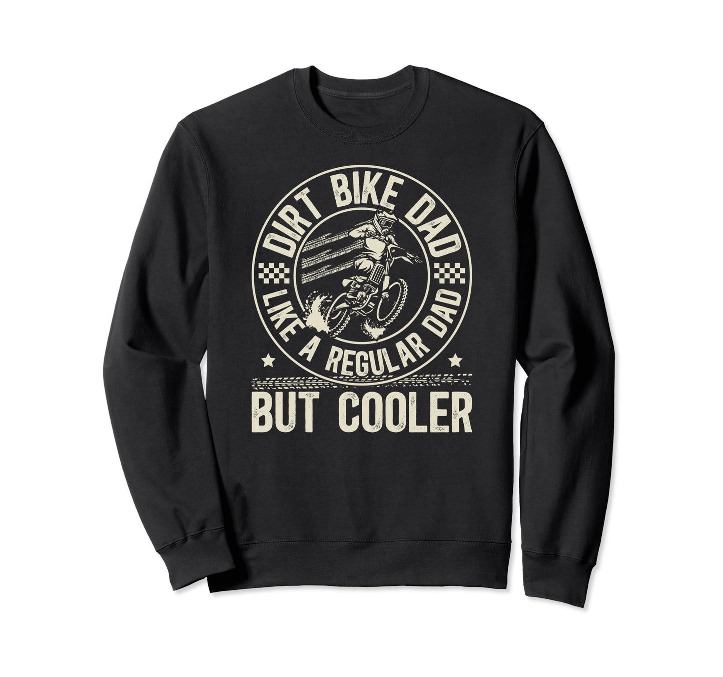 Dirt Bike Dad Dirt Biker Father Sweatshirt - Unique Graphic Men Women - T-Shirt, Sweatshirt, Hoodie