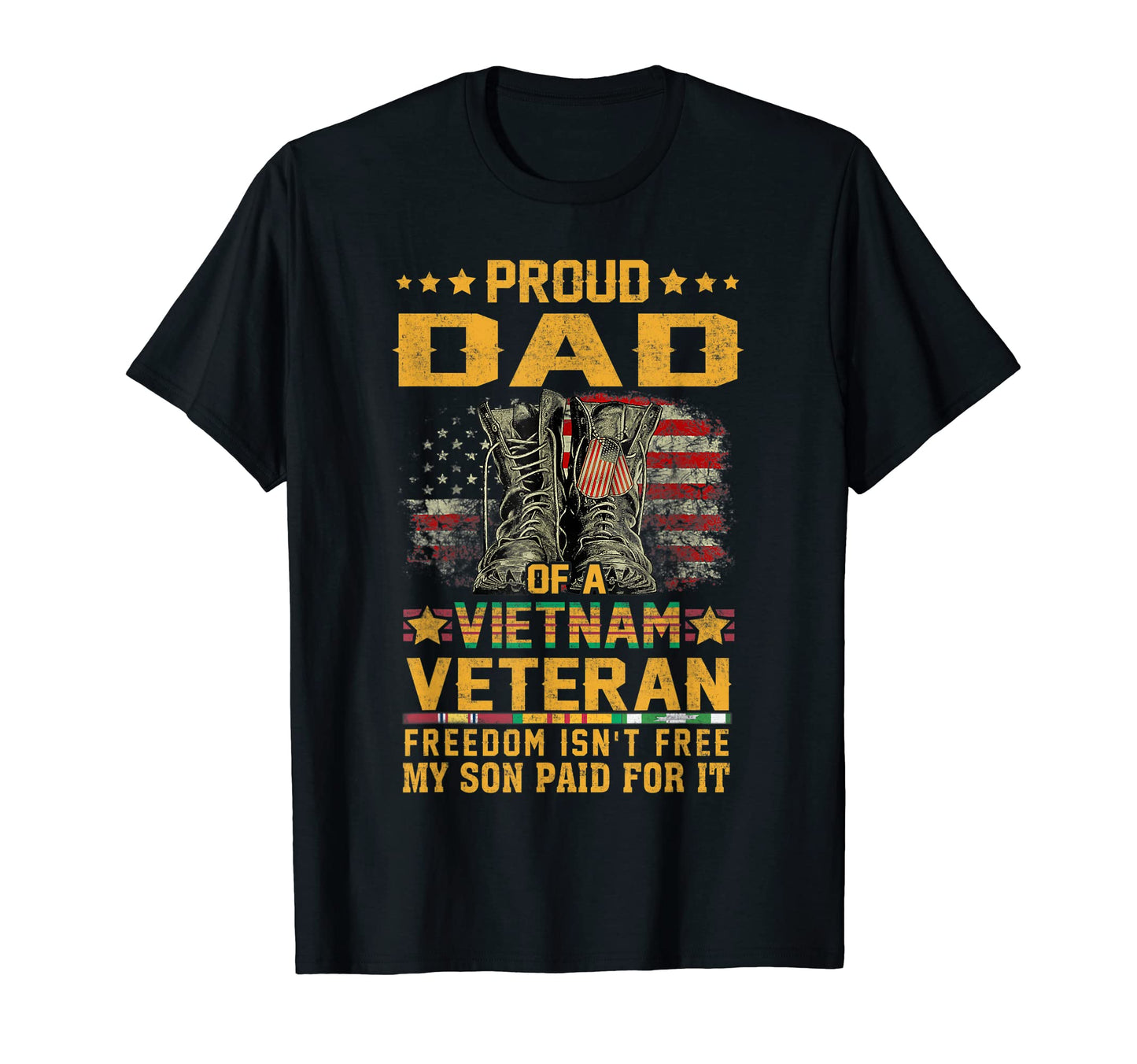 Proud Dad Vietnam Veteran Patriotic T-Shirt - Casual Everyday Wear Unisex - T-Shirt, Sweatshirt, Hoodie