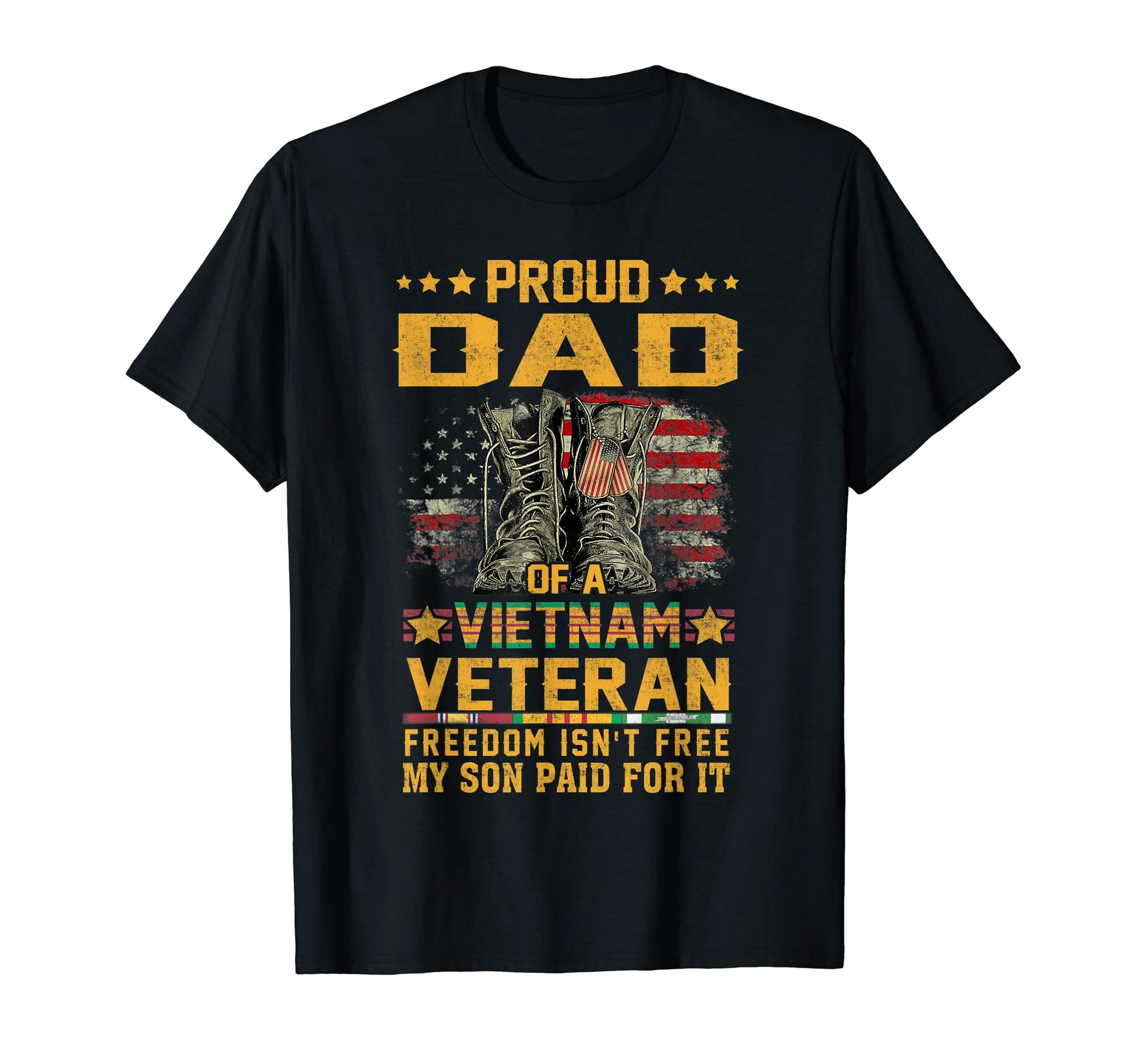 Proud Dad Vietnam Veteran Patriotic T-Shirt - Casual Everyday Wear Unisex - T-Shirt, Sweatshirt, Hoodie